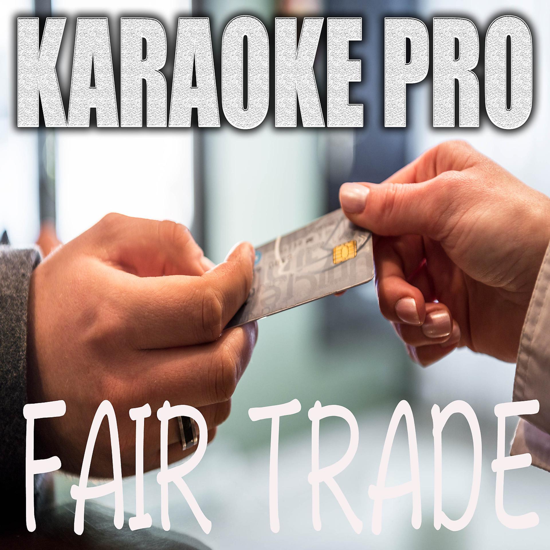 Постер альбома Fair Trade (Originally Performed by Drake and Young Thug) (Karaoke)