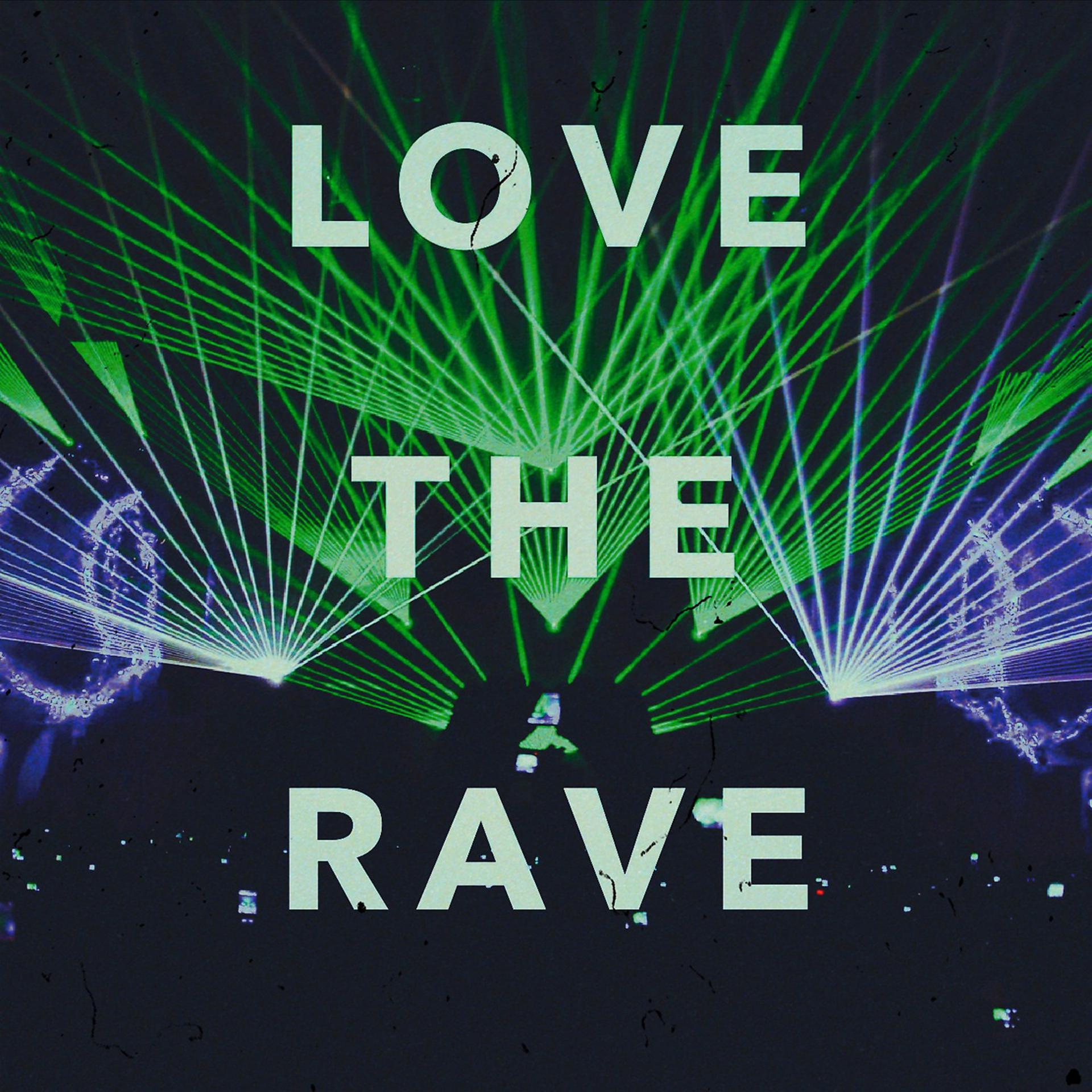 Постер альбома Love the Rave