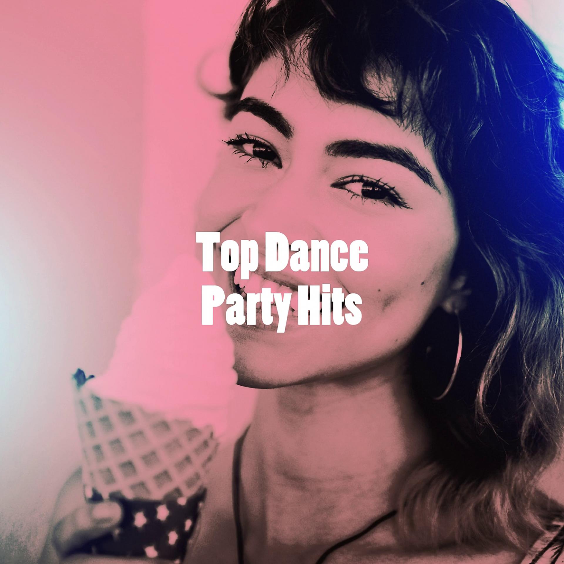 Постер альбома Top Dance Party Hits
