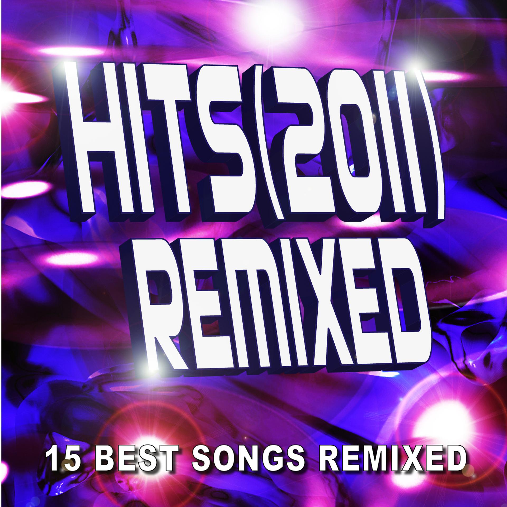 Постер альбома Hits (2011) Remixed - 15 Best Songs Remixed