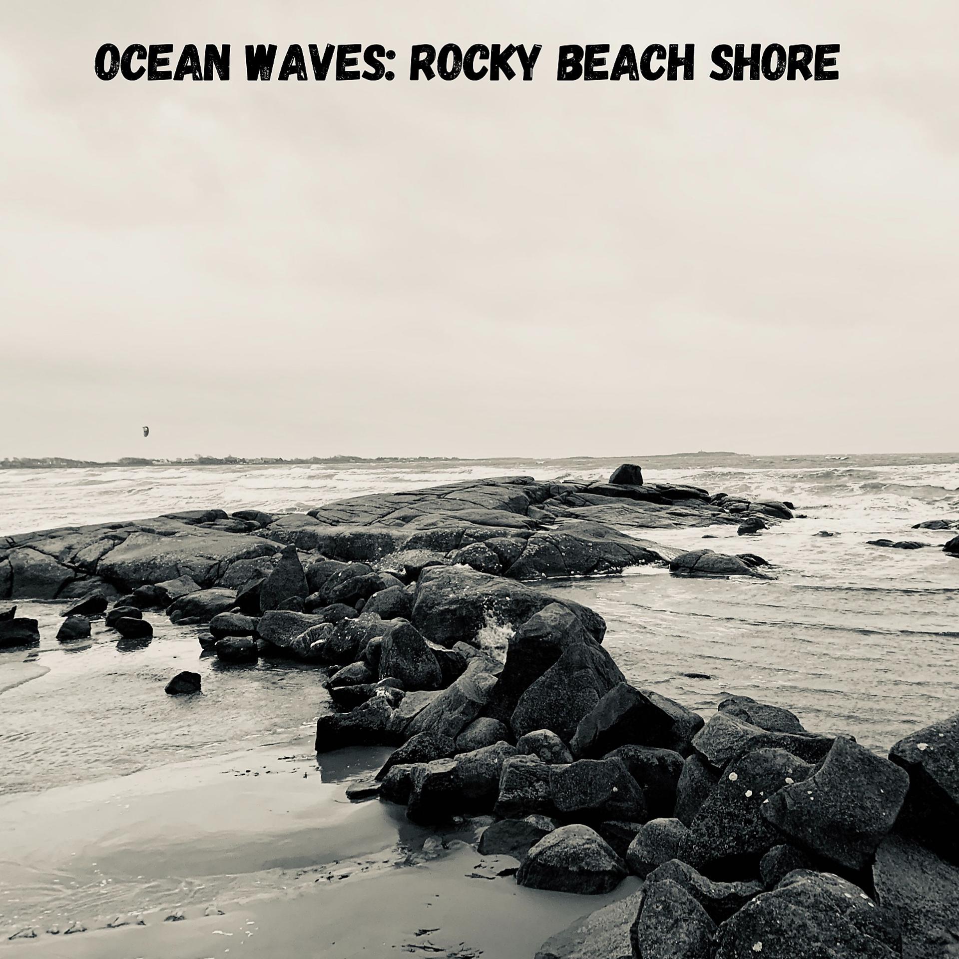 Постер альбома Ocean Waves: Rocky Beach Shore