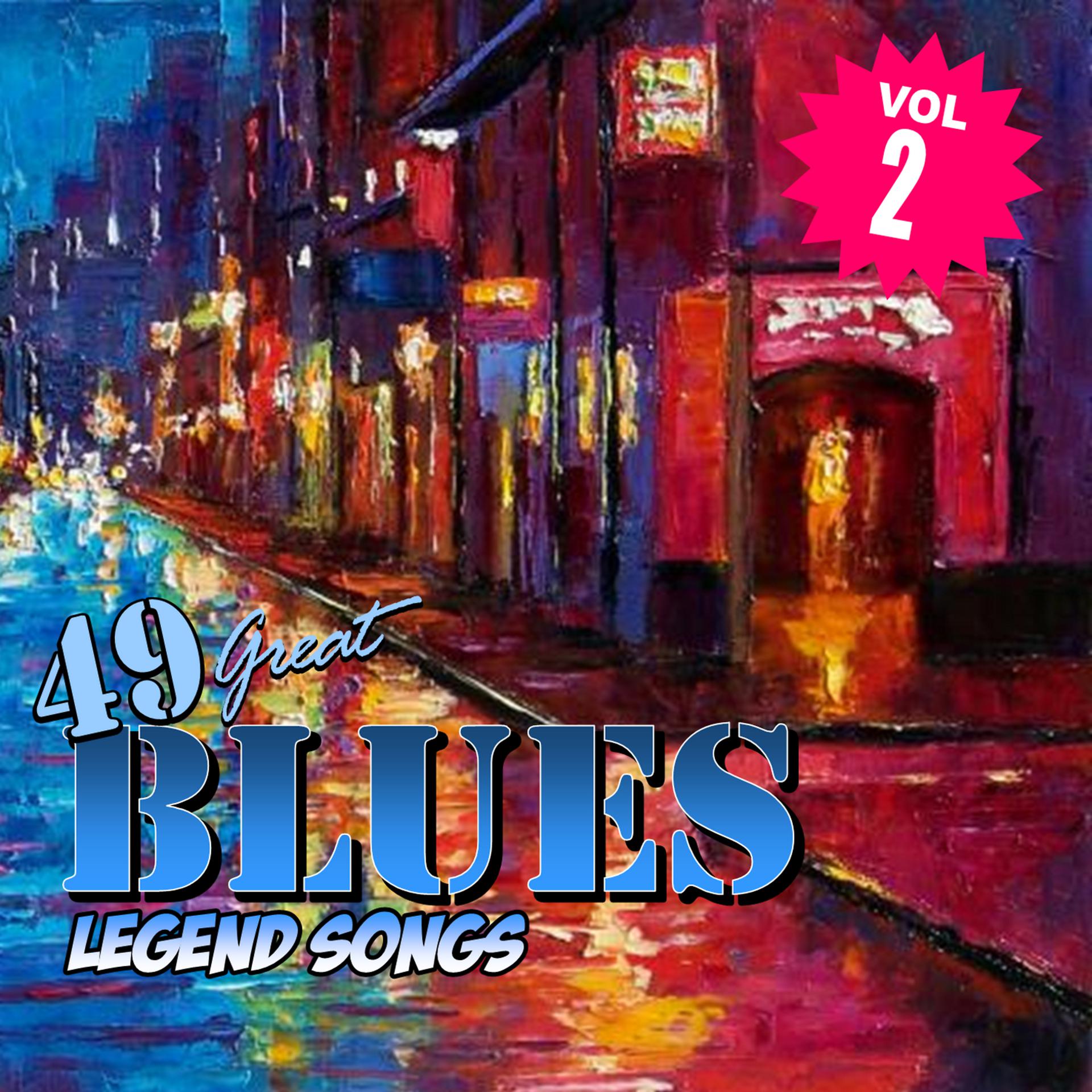 Постер альбома 49 Great Blues Legends Songs Vol. 2