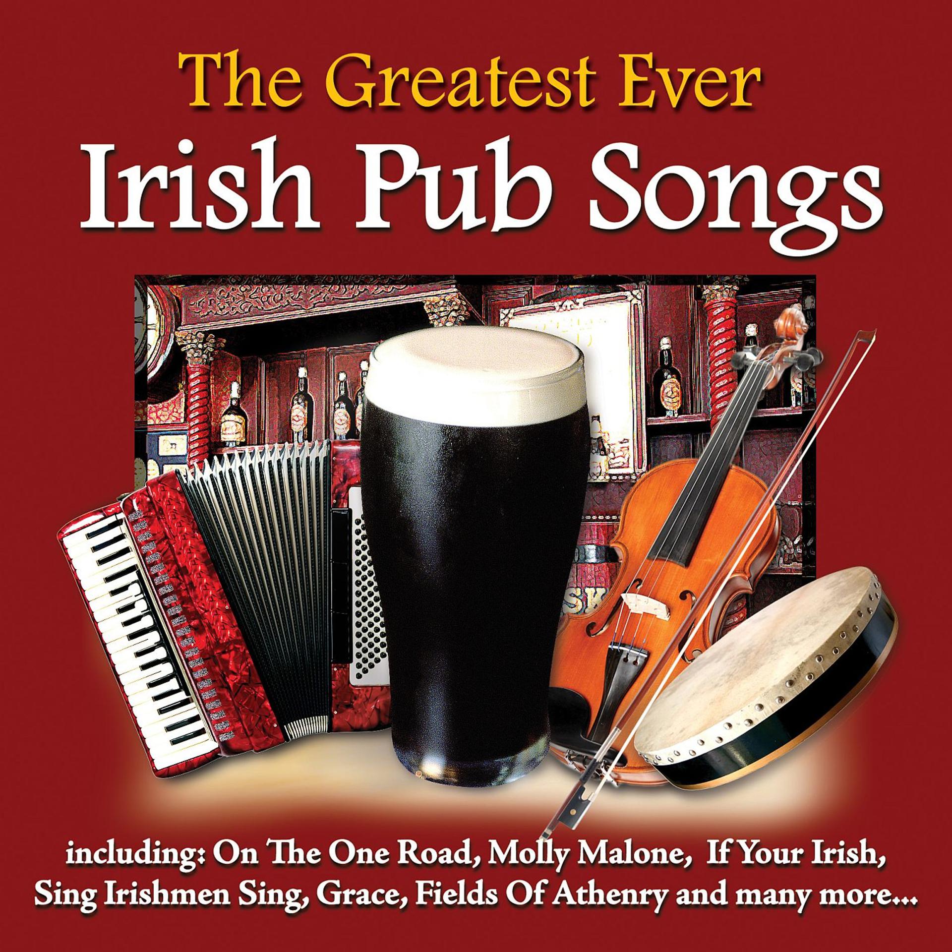 Постер альбома The Greatest Ever Irish Pub Songs