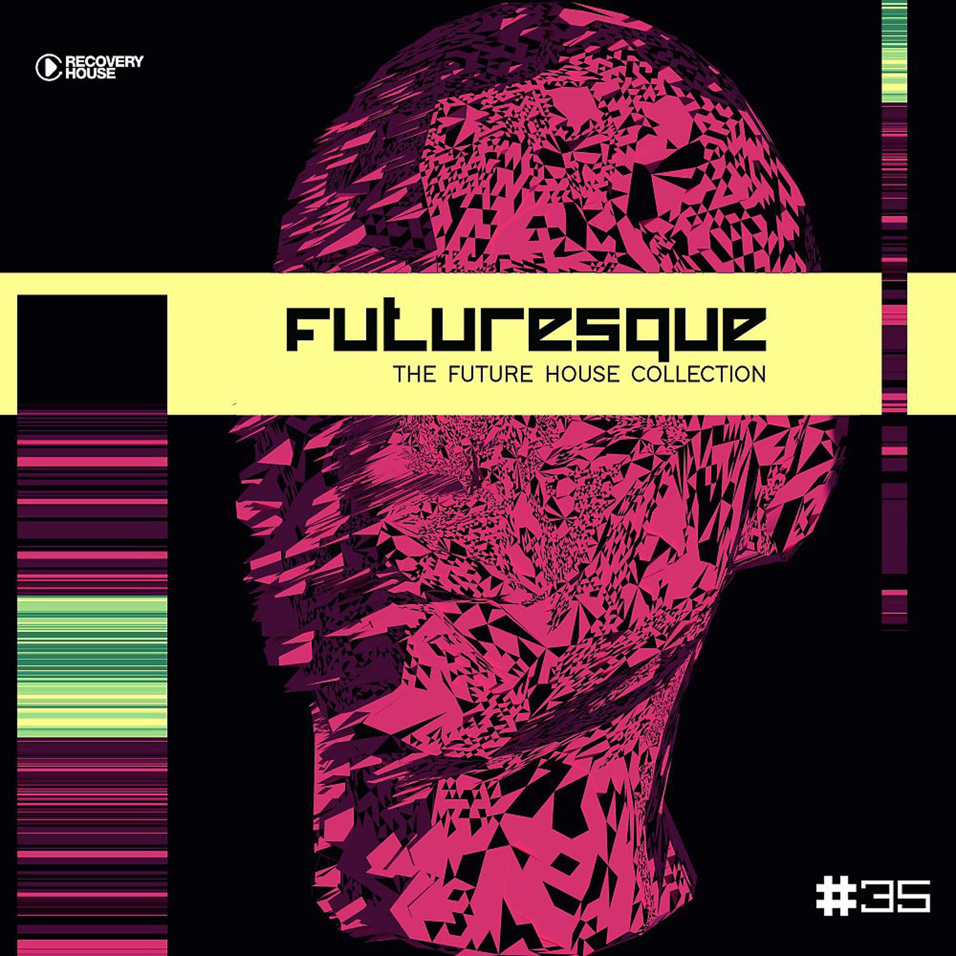 Постер альбома Futuresque - The Future House Collection, Vol. 35