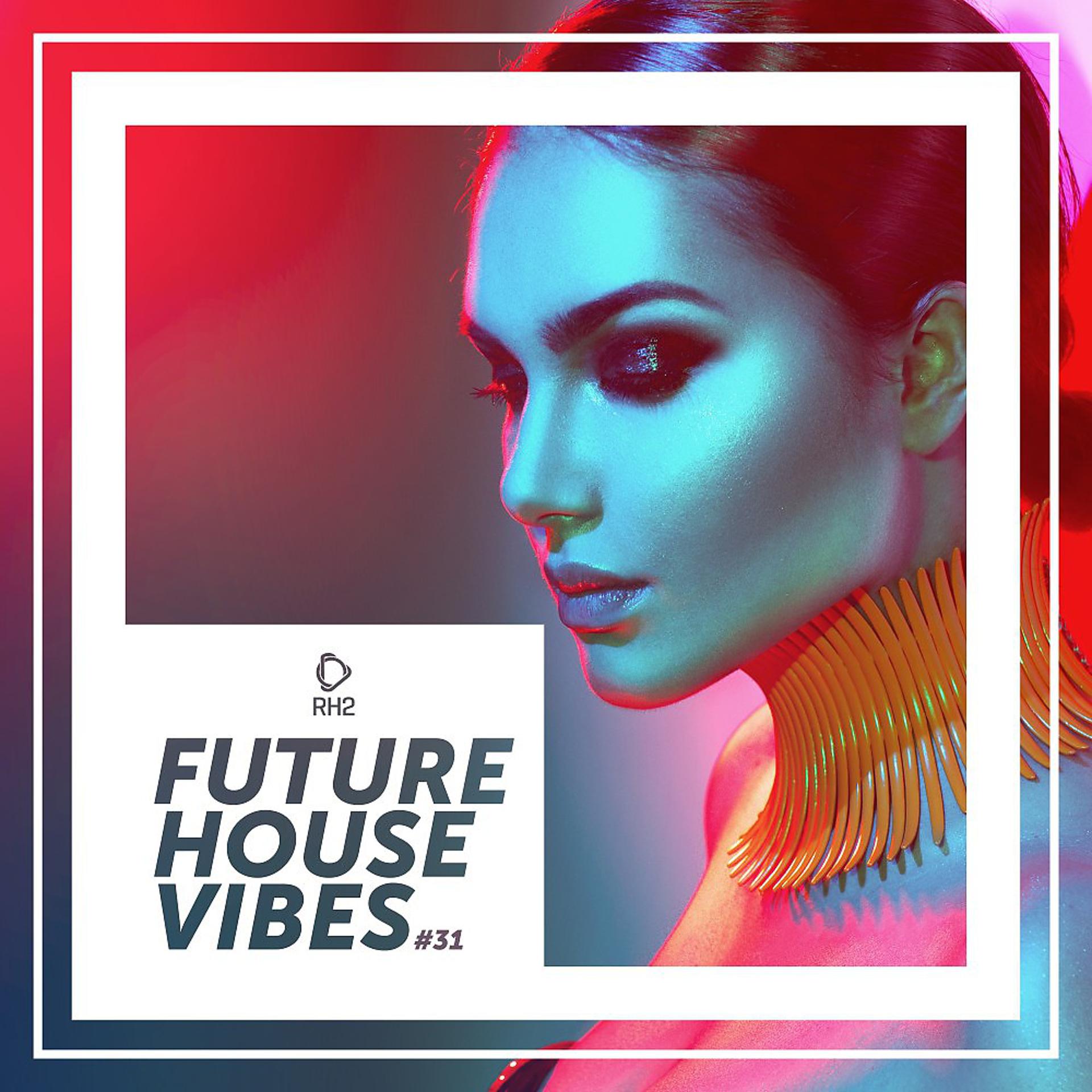 Постер альбома Future House Vibes, Vol. 31
