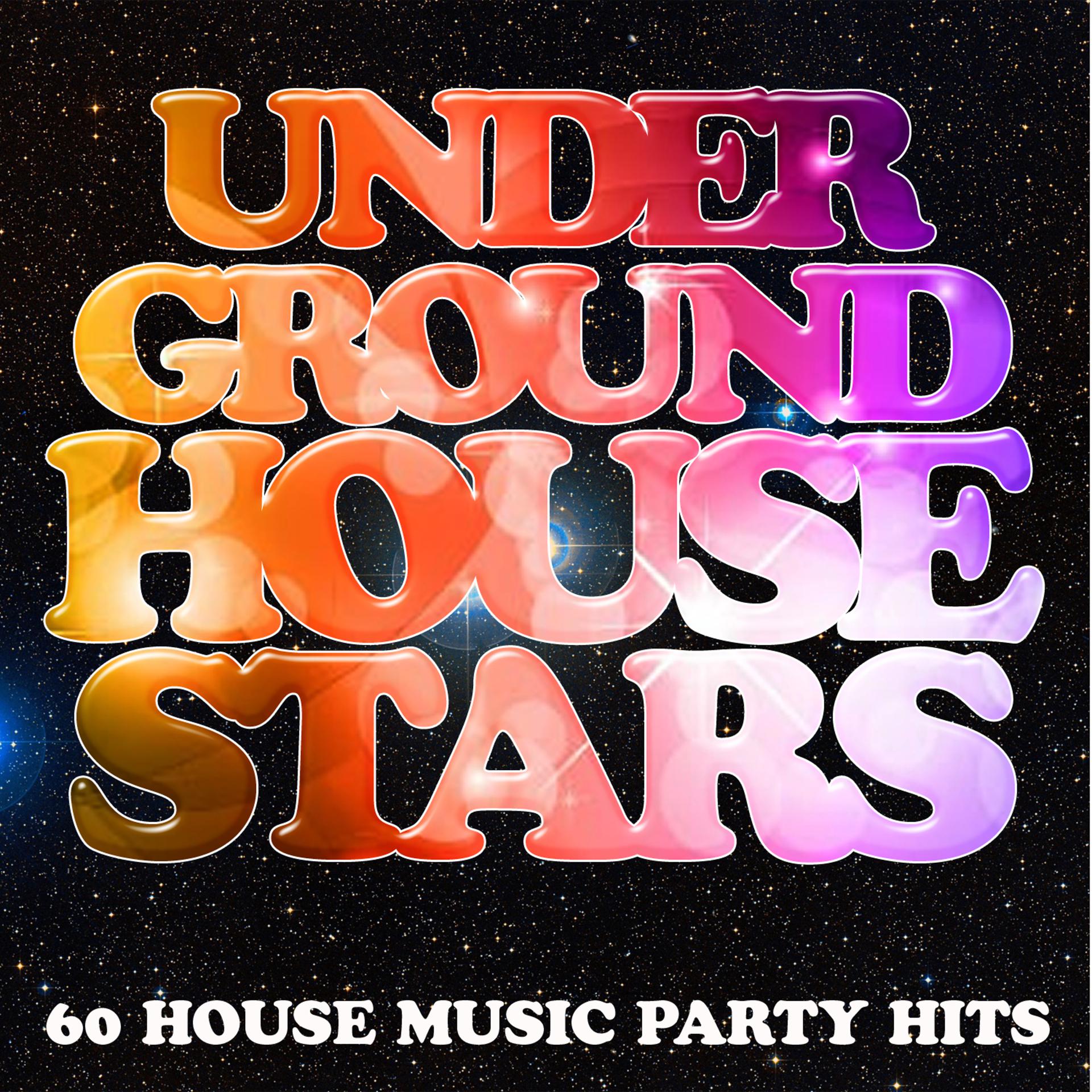 Постер альбома Underground House Stars: 60 House Music Party Hits
