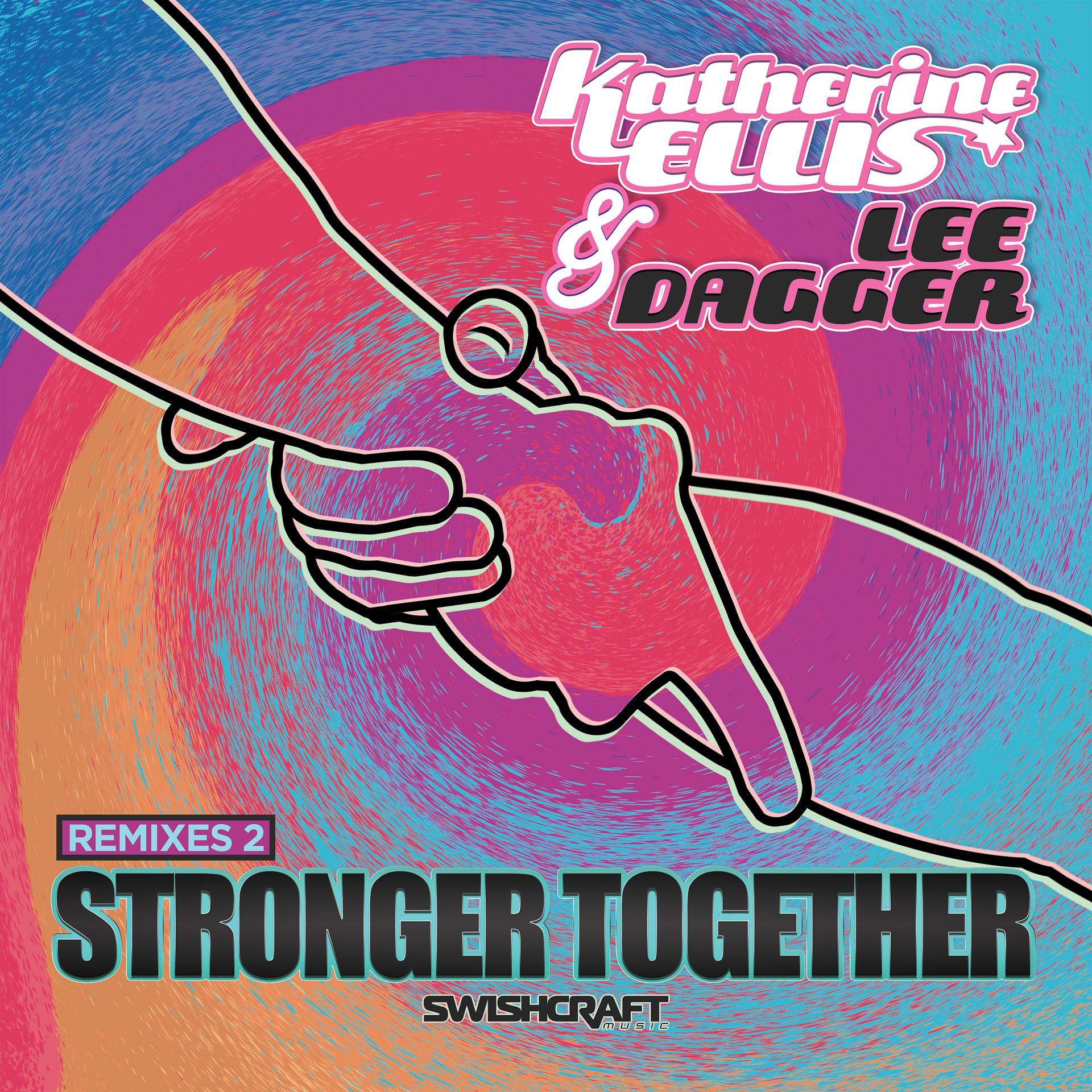 Постер альбома Stronger Together (Remixes Two)