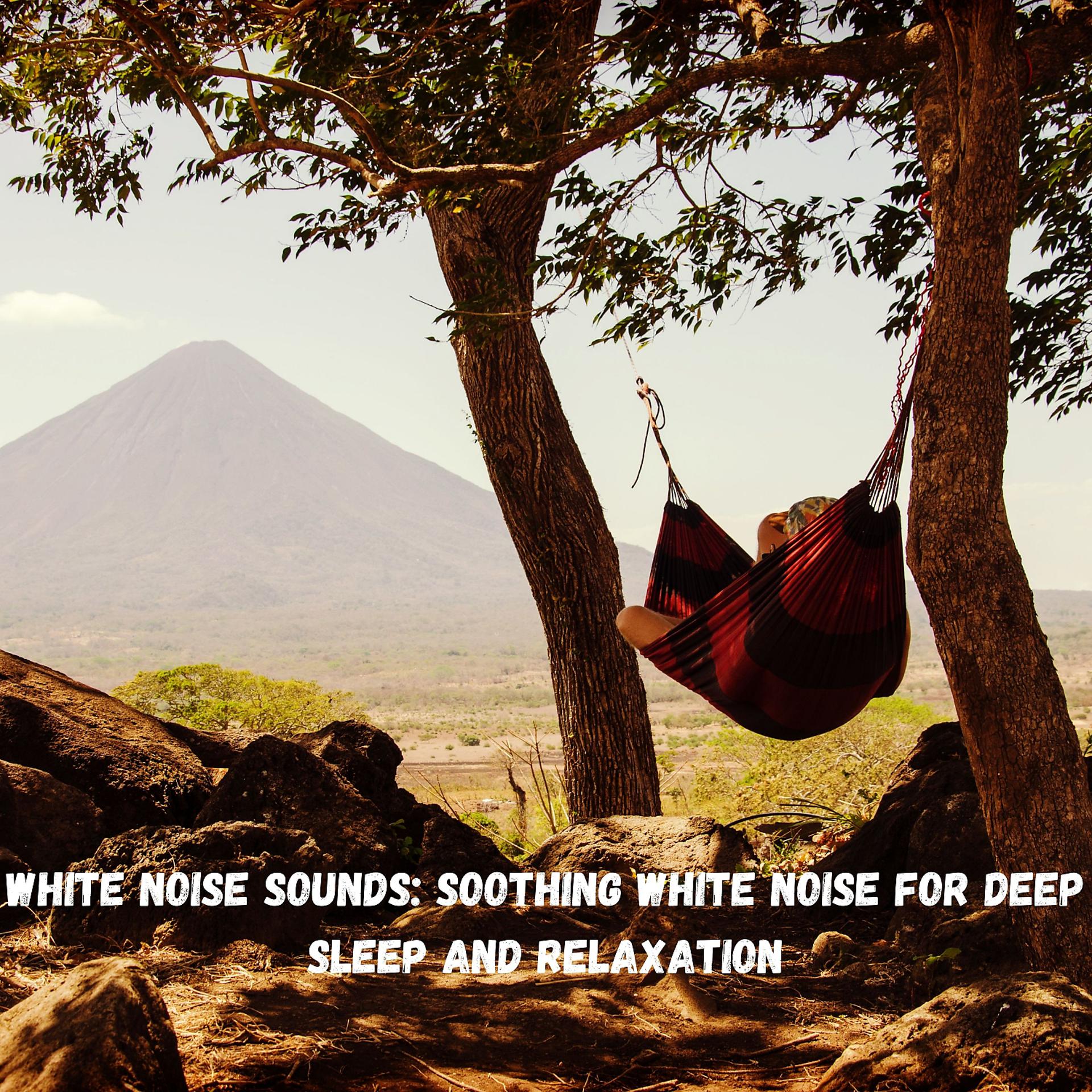 Постер альбома White Noise Sounds: Soothing White Noise for Deep Sleep and Relaxation