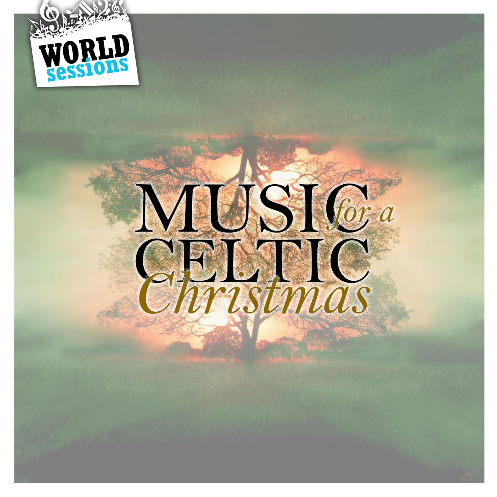 Постер альбома Music for a Celtic Christmas: Best Traditional & Popular Songs for Listening in Winter, Cristmas Time, New Year's Eve with the Family