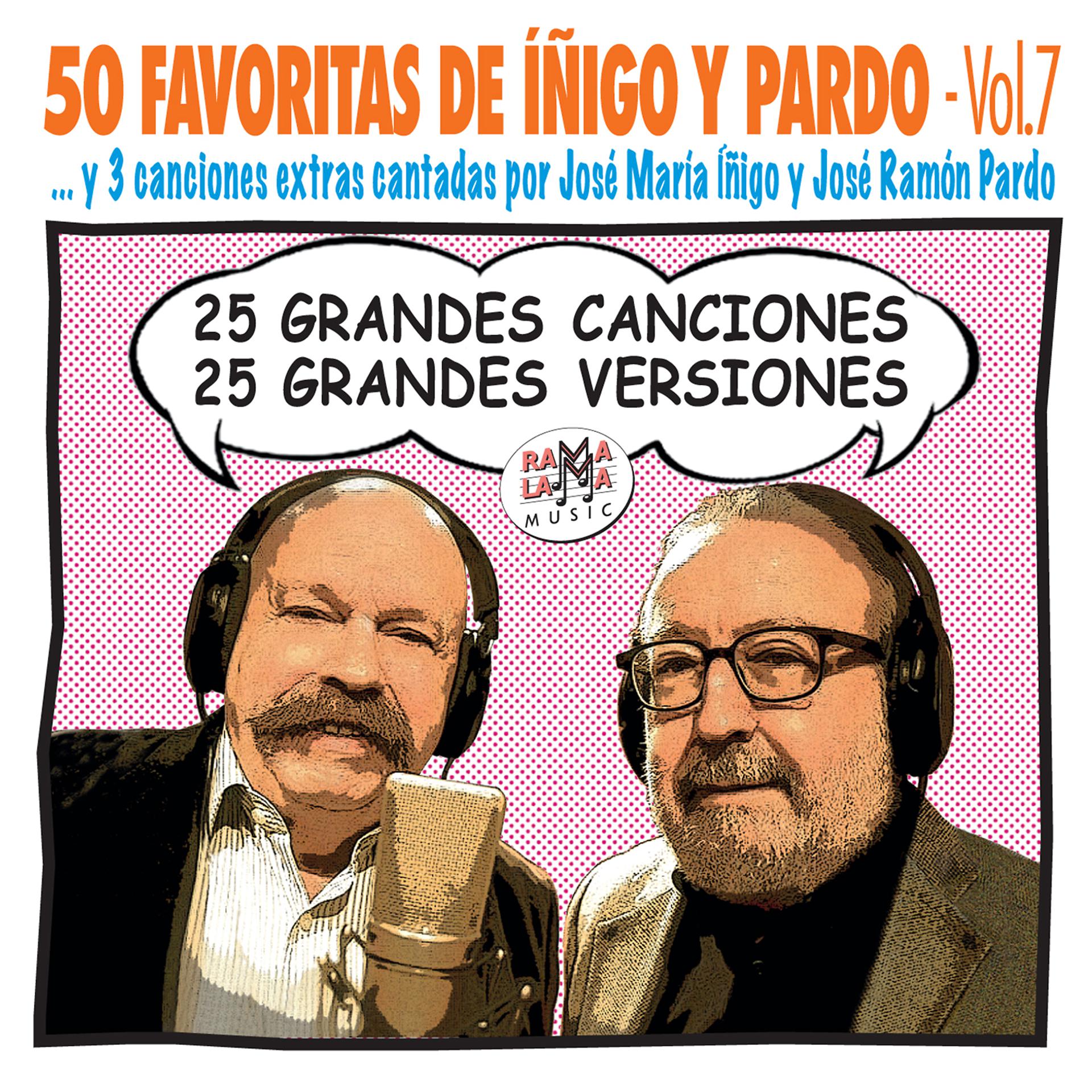 Постер альбома 50 Favoritas de Íñigo y Pardo Vol. 7