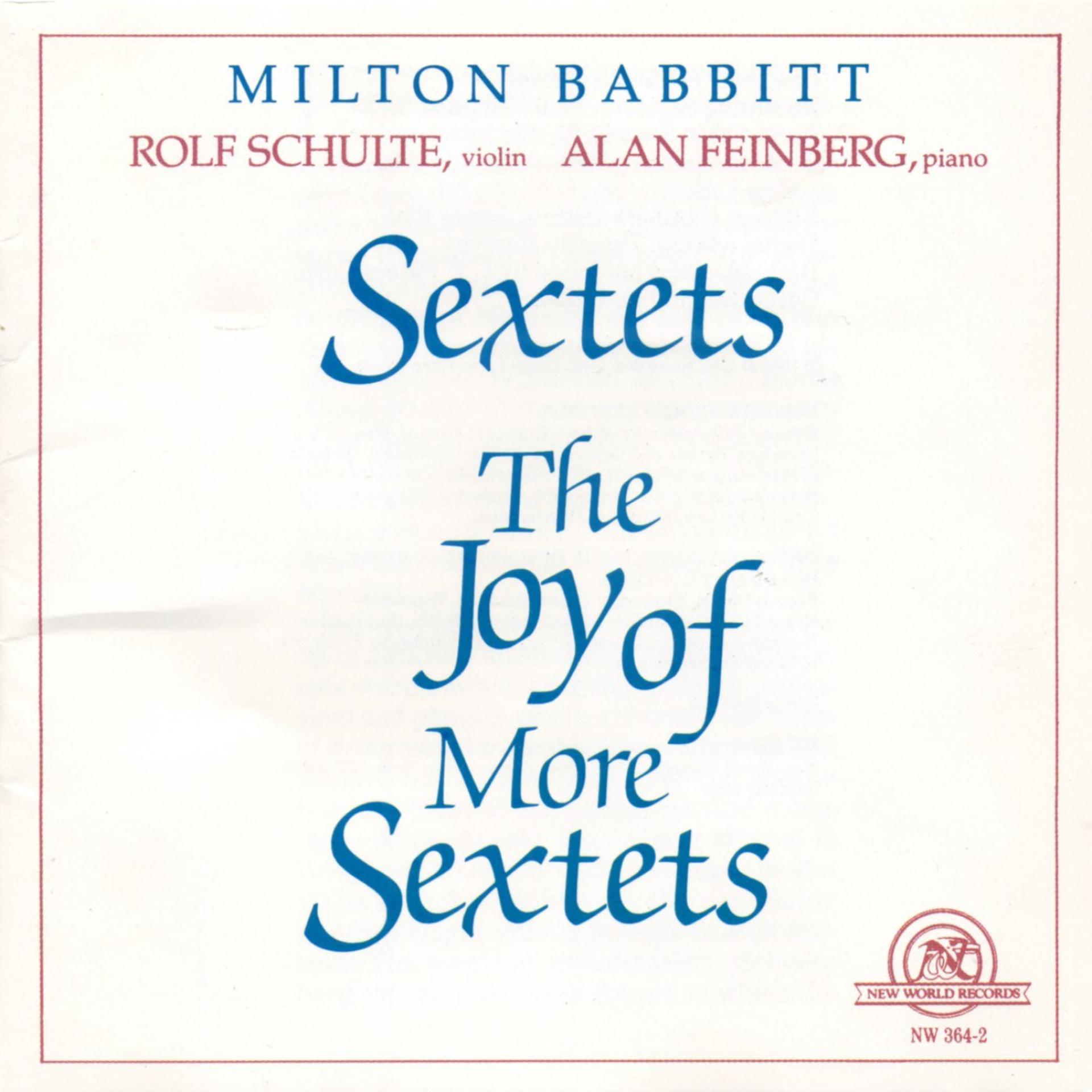 Постер альбома Milton Babbitt: Sextets/The Joy of More Sextets
