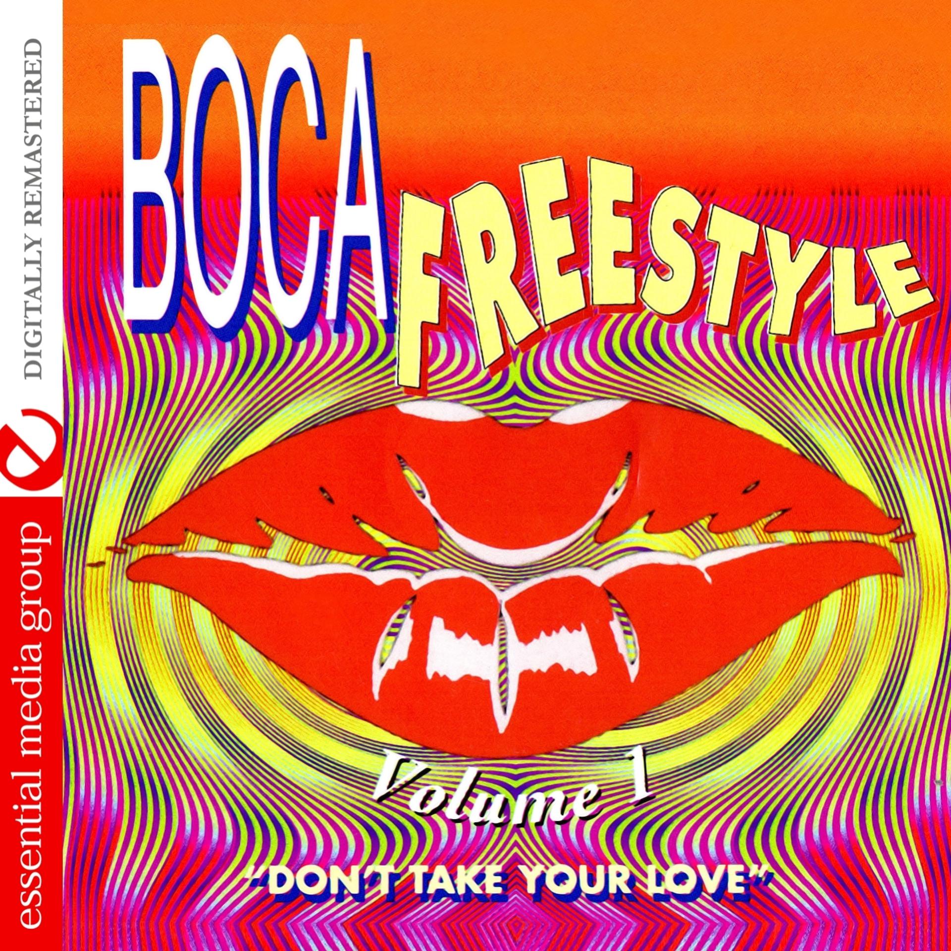 Постер альбома Boca Freestyle Vol. 1: Don't Take Your Love (Digitally Remastered)