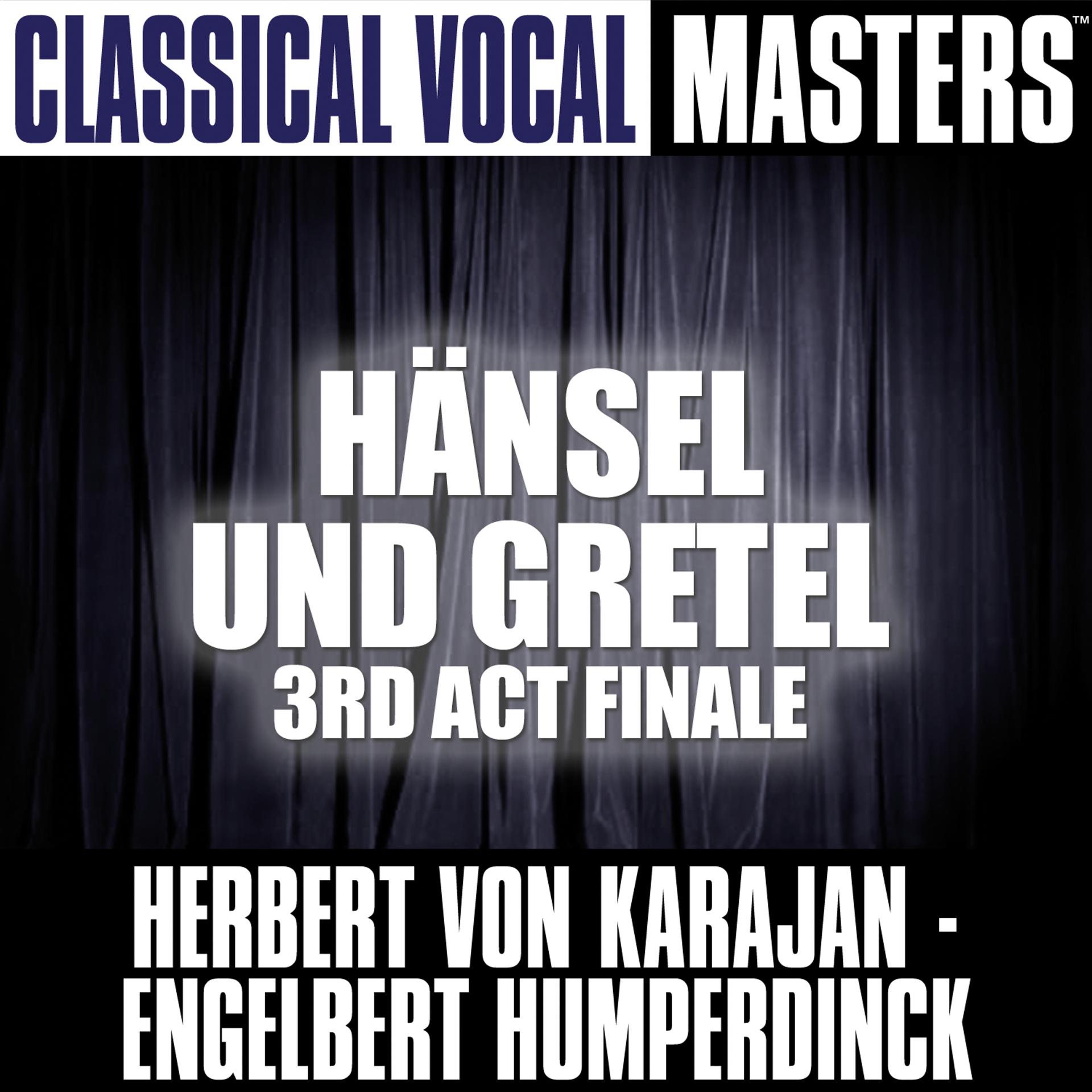 Постер альбома Classical Masters (Hänsel Und Gretel, 3rd Act Finale)