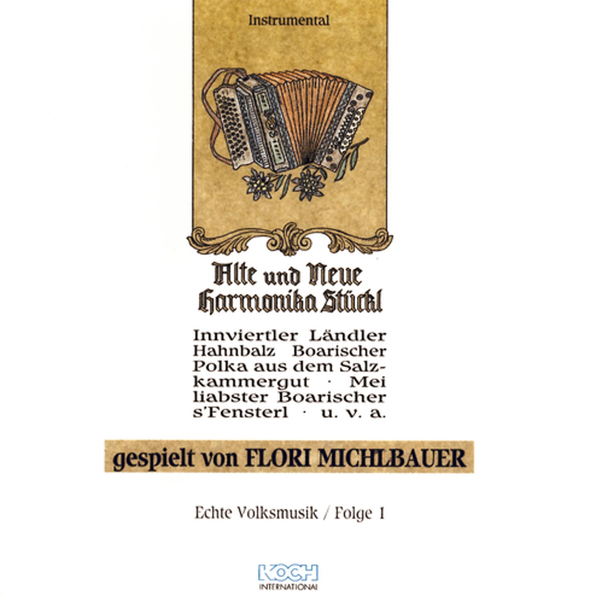 Постер альбома Alte und neue Harmonika Stückl gespielt von Flori Michlbauer