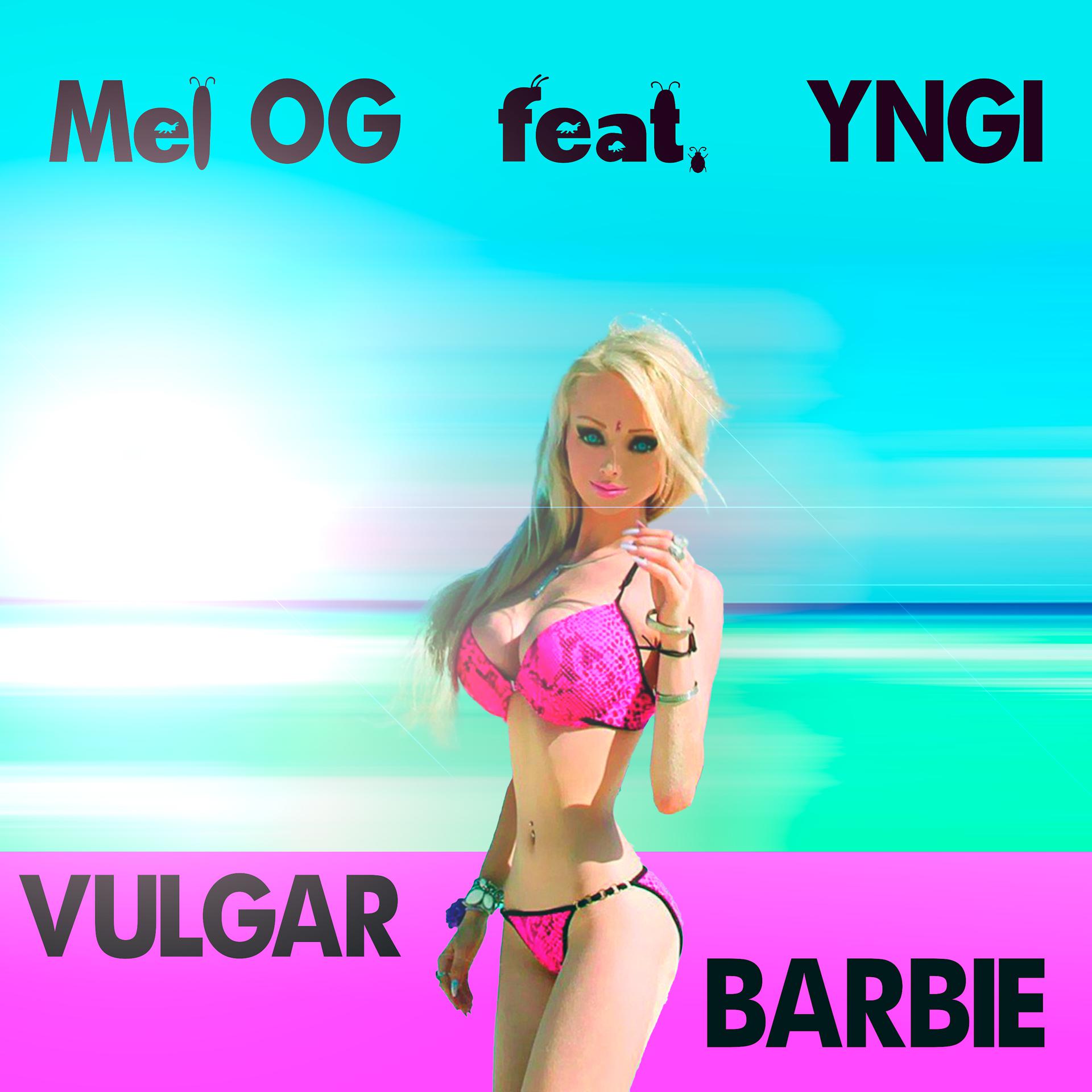 Постер альбома Vulgar Barbie (feat. Mel Og)