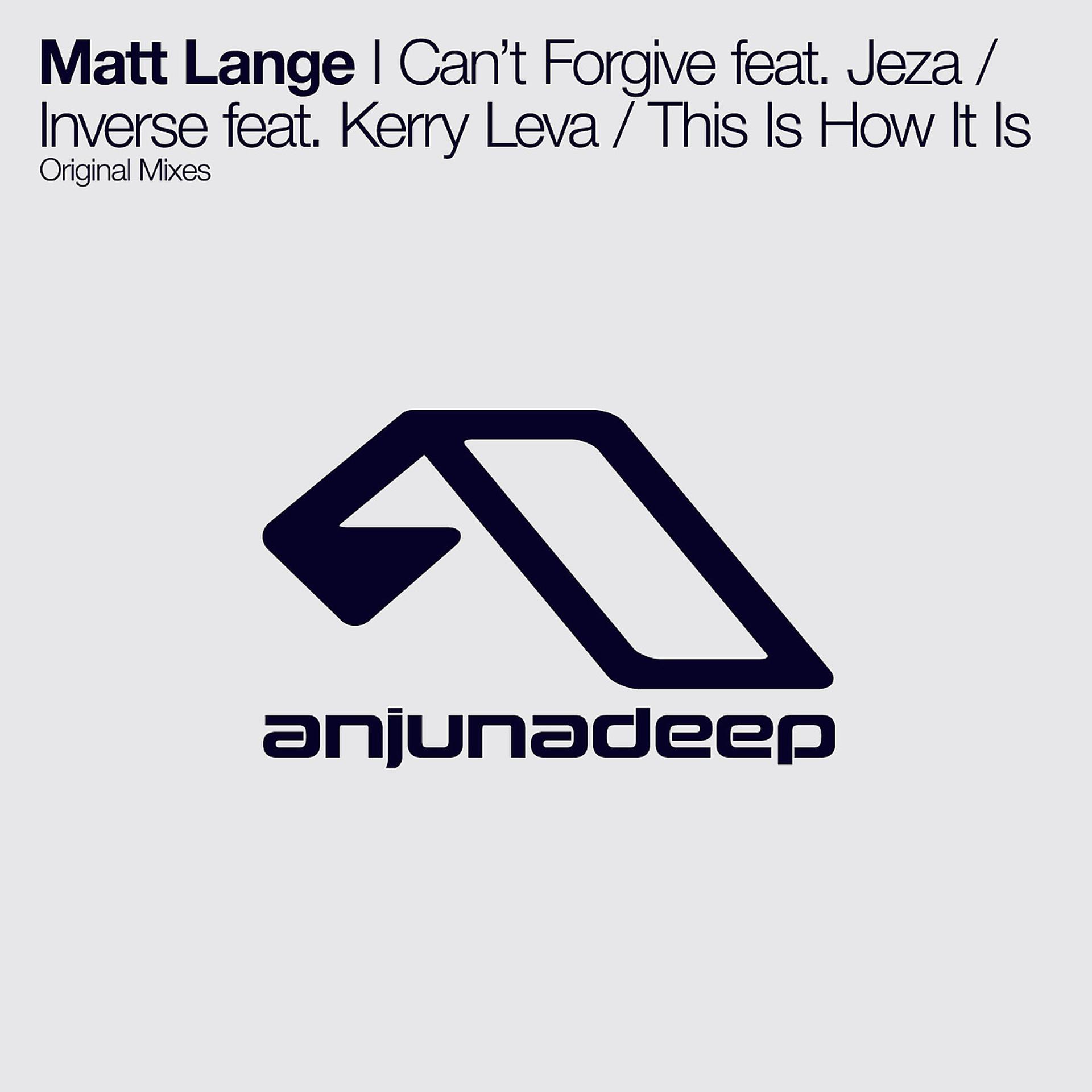 Постер альбома I Can’t Forgive feat. Jeza / Inverse feat. Kerry Leva / This Is How It Is