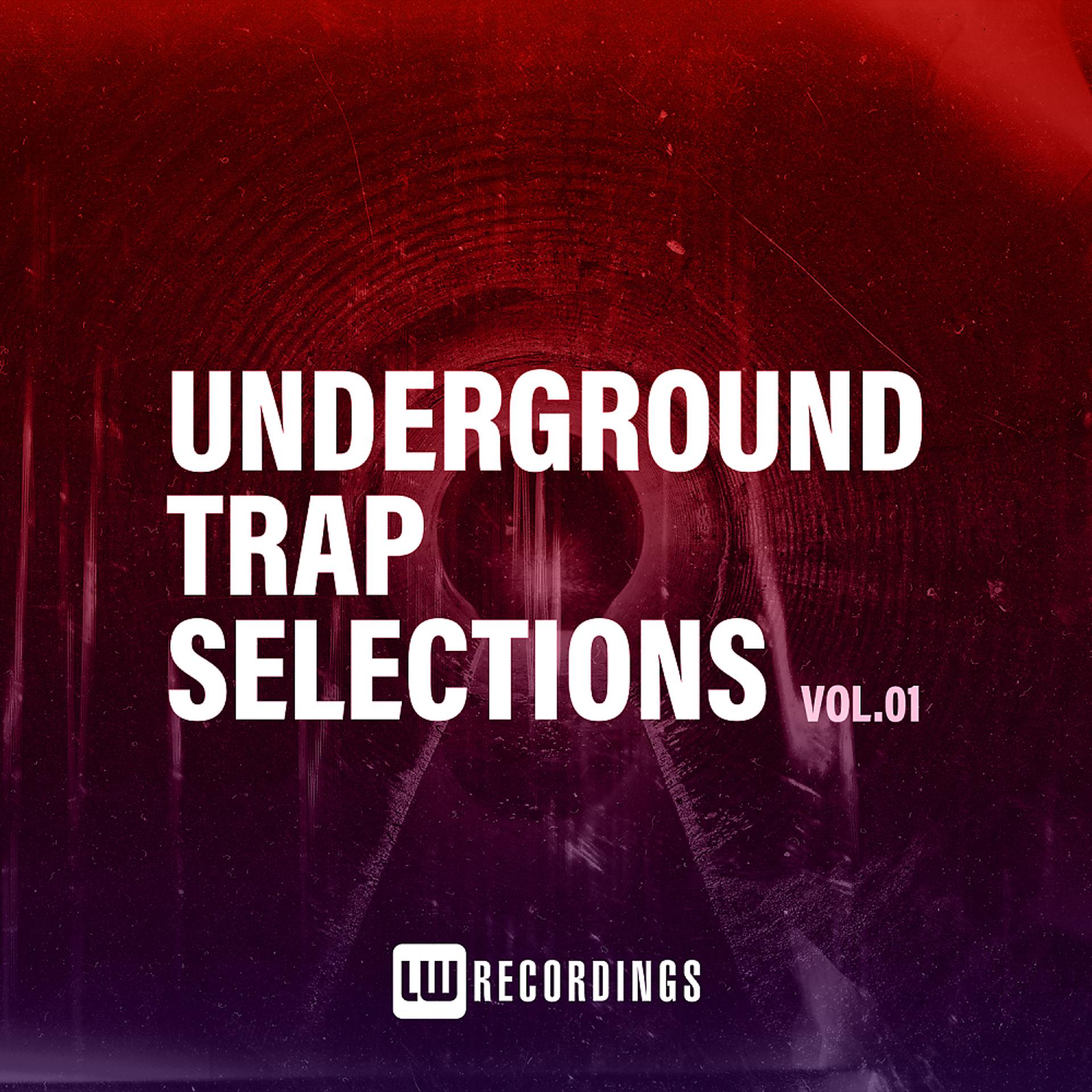 Постер альбома Underground Trap Selections, Vol. 01