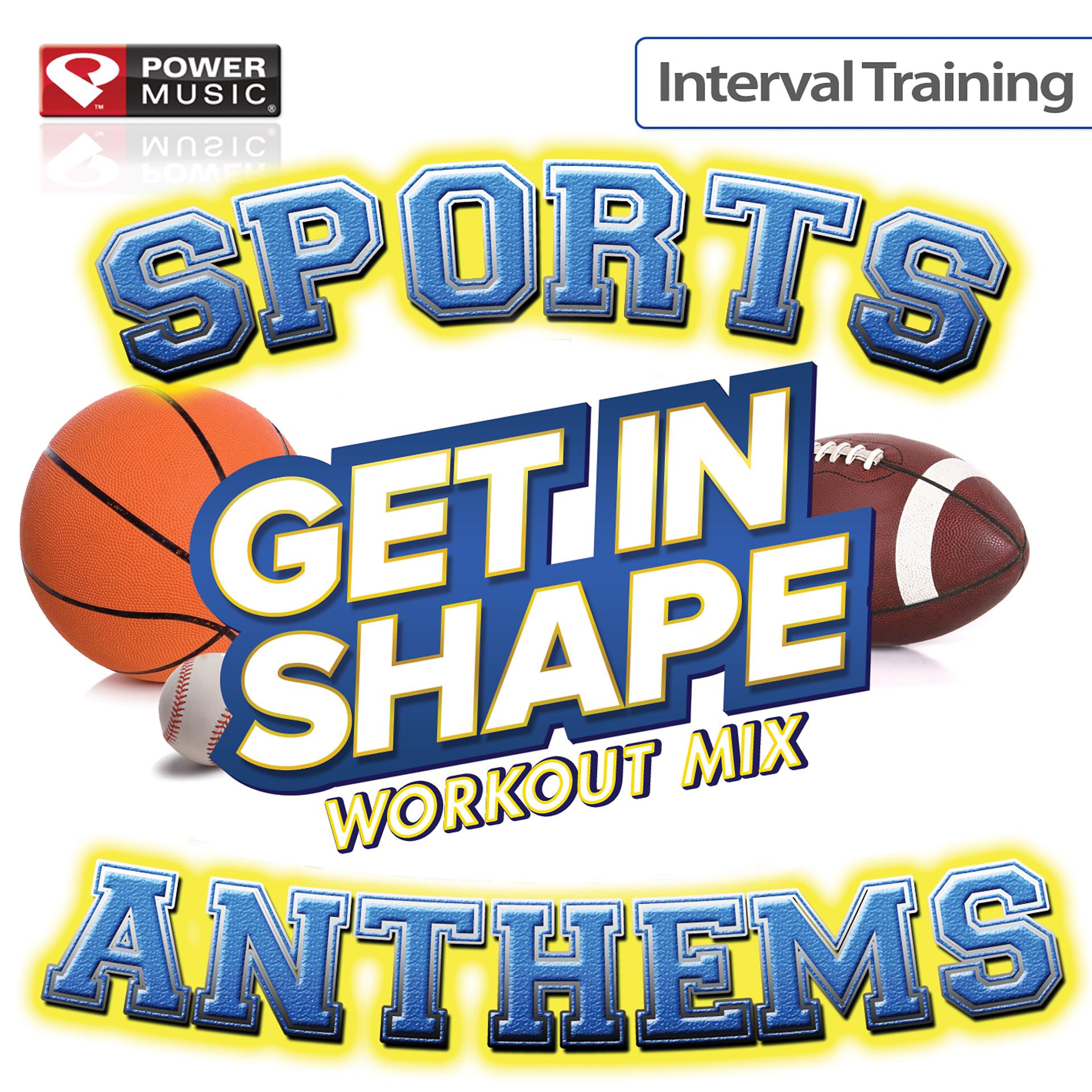 Постер альбома Get In Shape Workout Mix - Sports Stadium Anthems (Interval Training Workout)