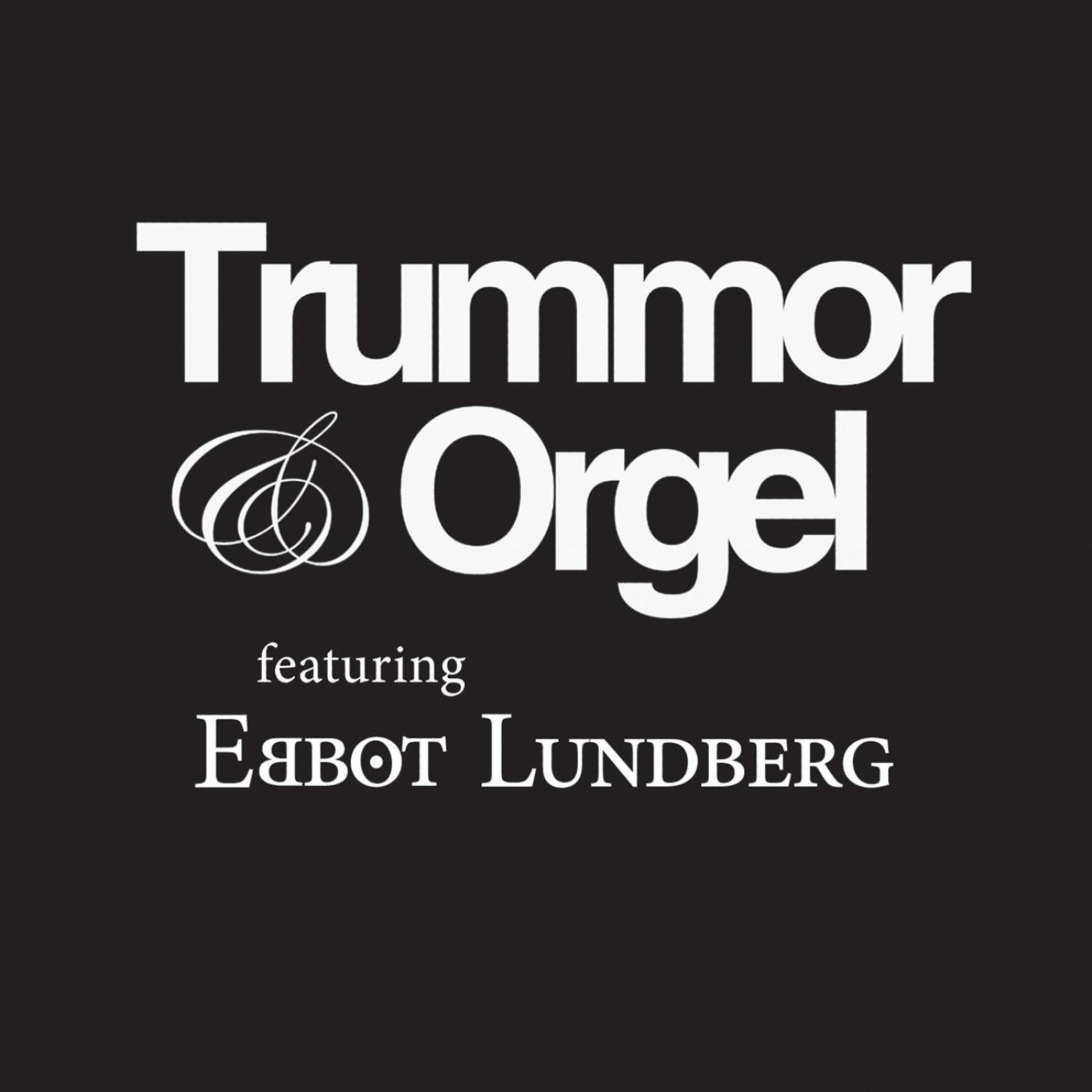 Постер альбома Trummor & Orgel (feat. Ebbot Lundberg)