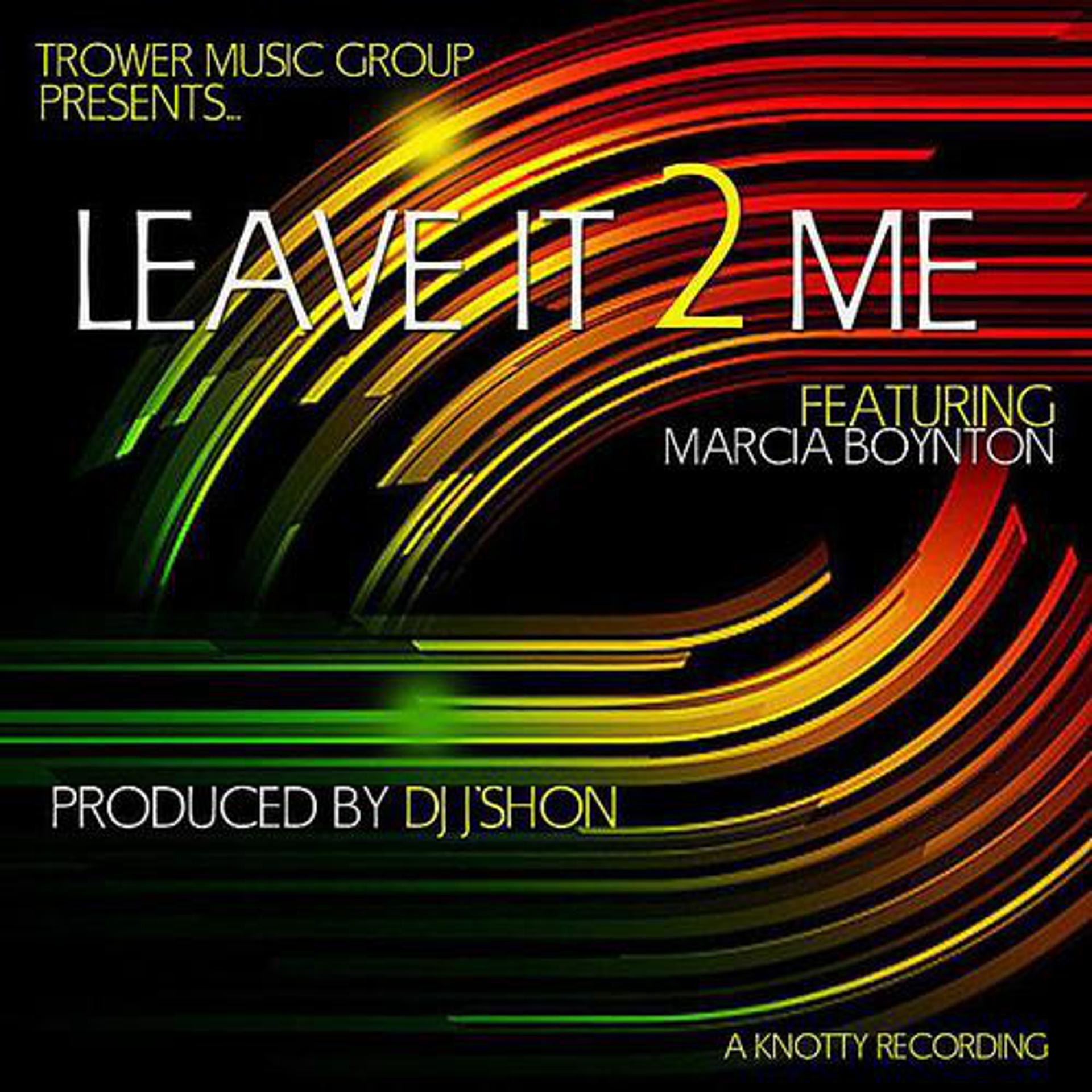 Постер альбома Leave It To Me feat. Marcia Boynton