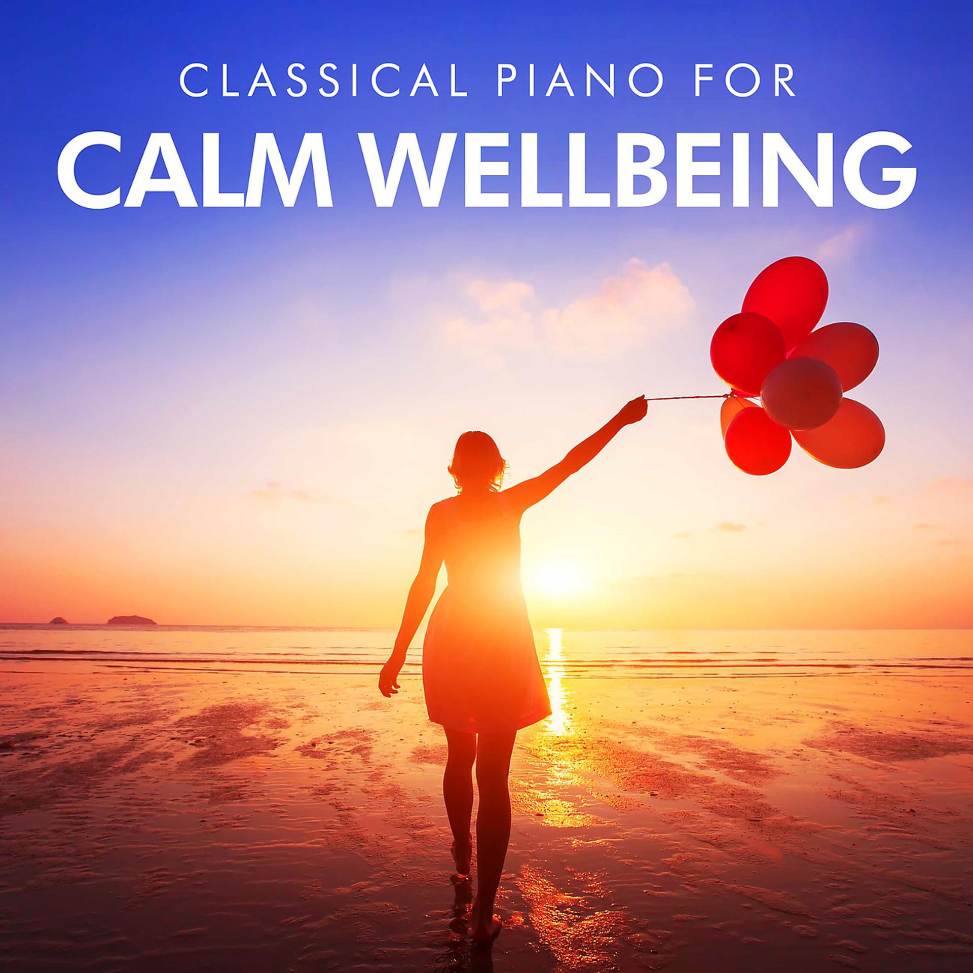Постер альбома Classical Piano for Calm Wellbeing