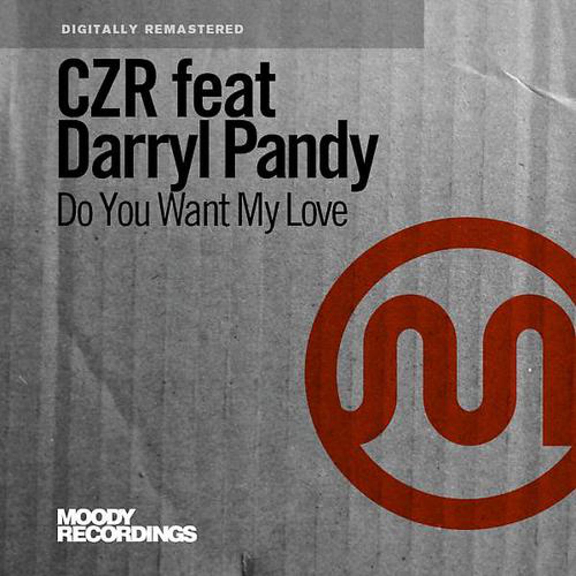 Постер альбома Do You Want My Love (feat. Darryl Pandy)