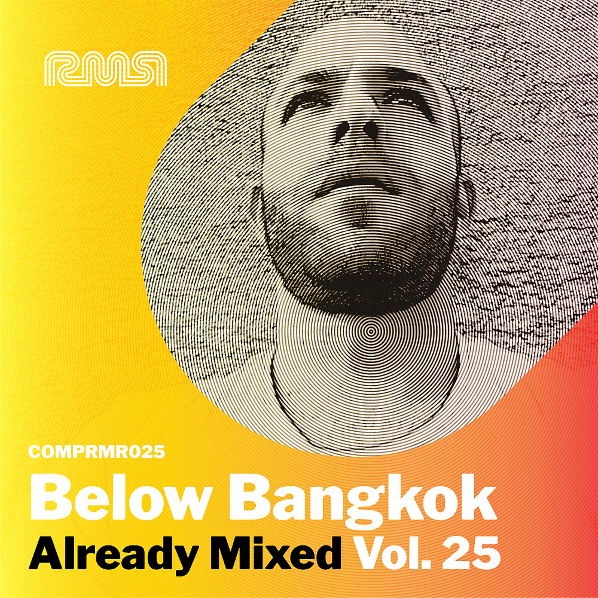 Постер альбома Already Mixed, Vol. 25 (Compiled & Mixed by Below Bangkok)
