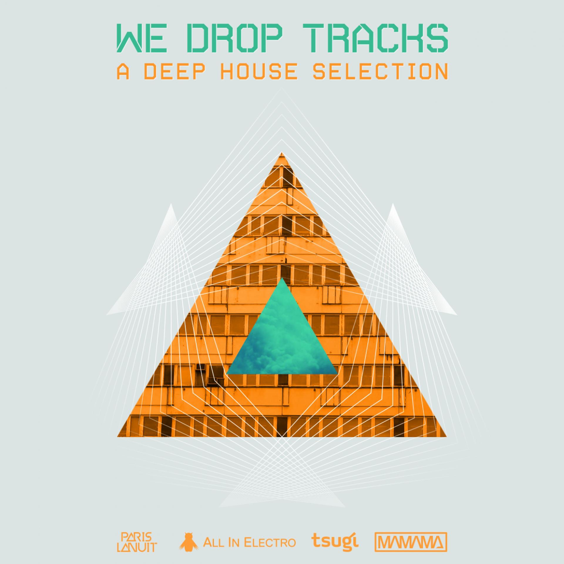 Постер альбома We Drop Tracks! (A Deep House Selection)