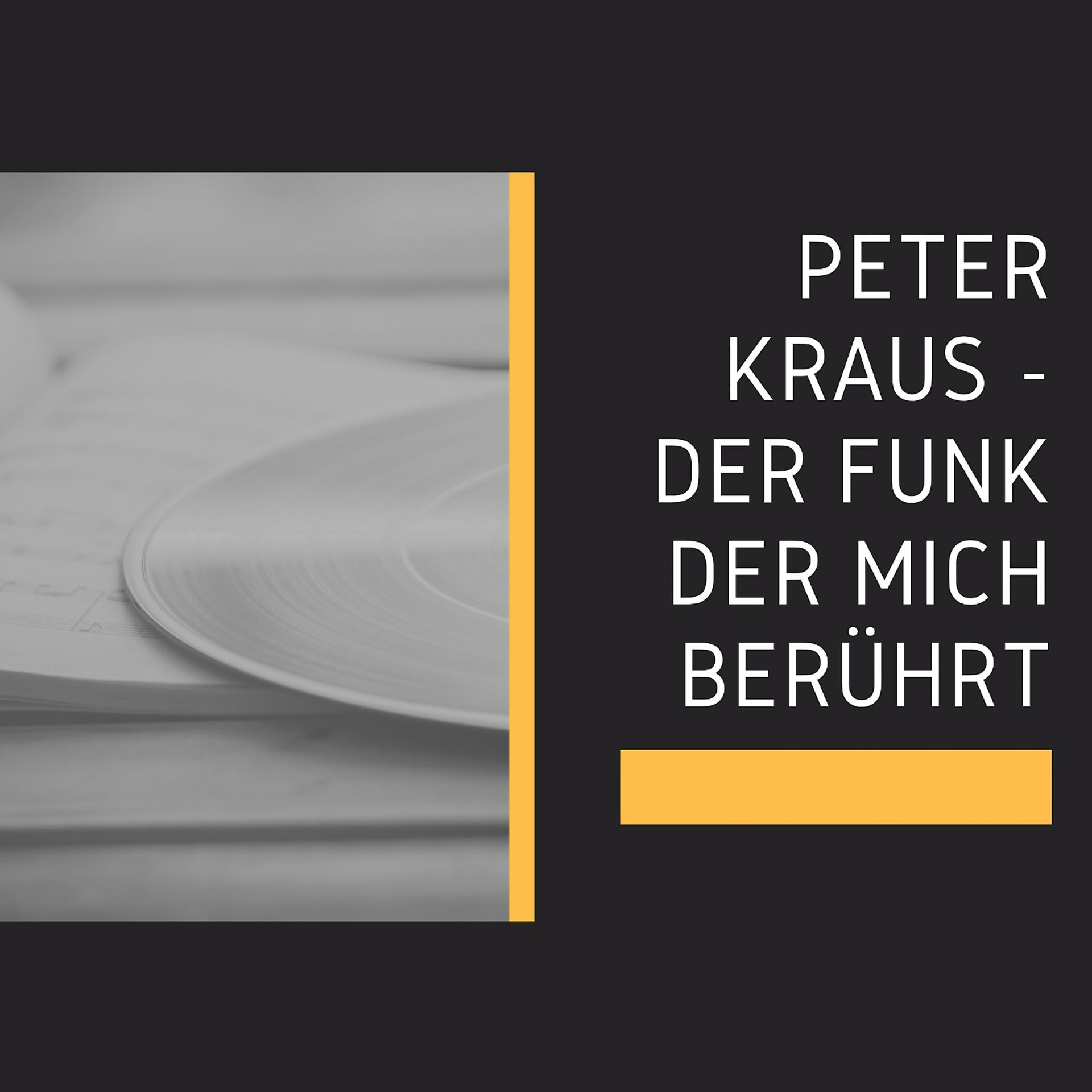 Постер альбома Peter Kraus - Der Funk der mich berührt