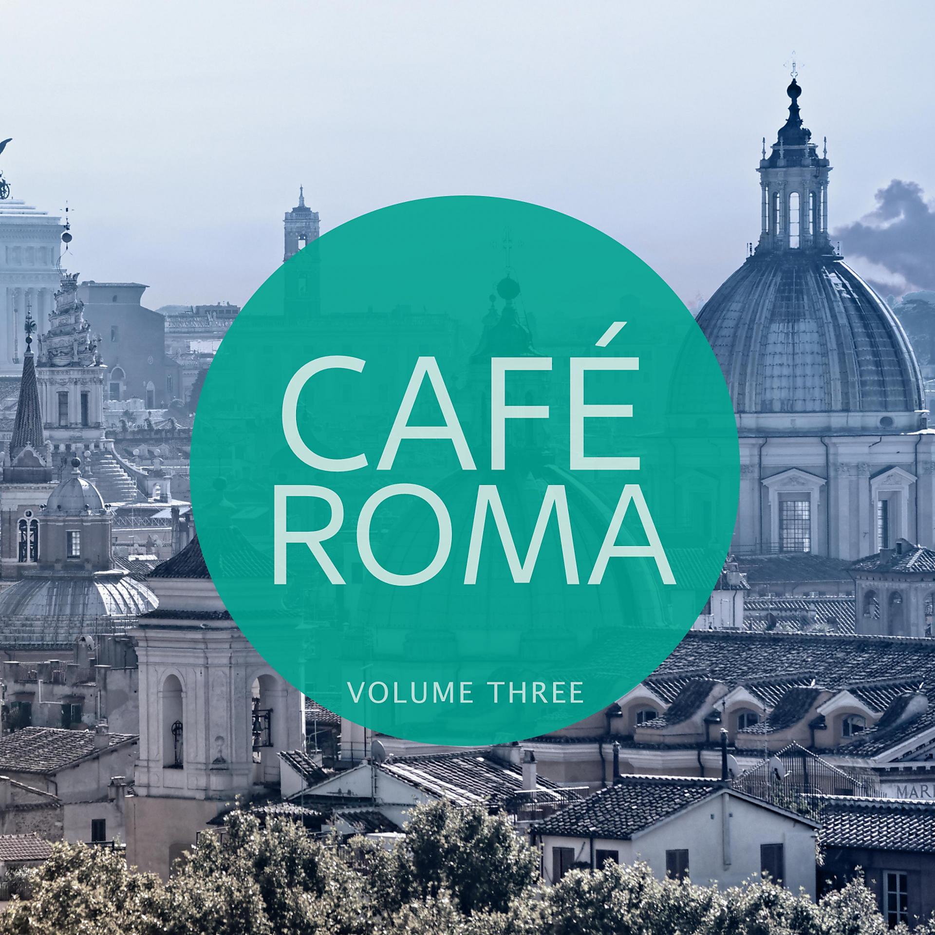 Постер альбома Cafe Roma, Vol. 3
