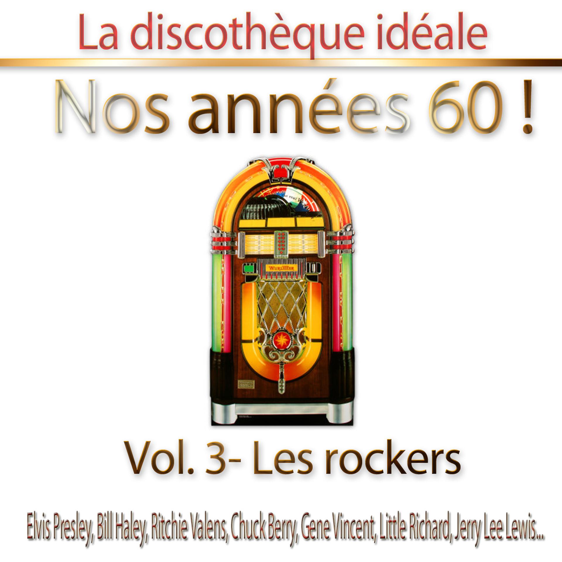 Постер альбома La discothèque idéale / Nos années 60 !: Vol. 3 "Les rockers", Pt. 1