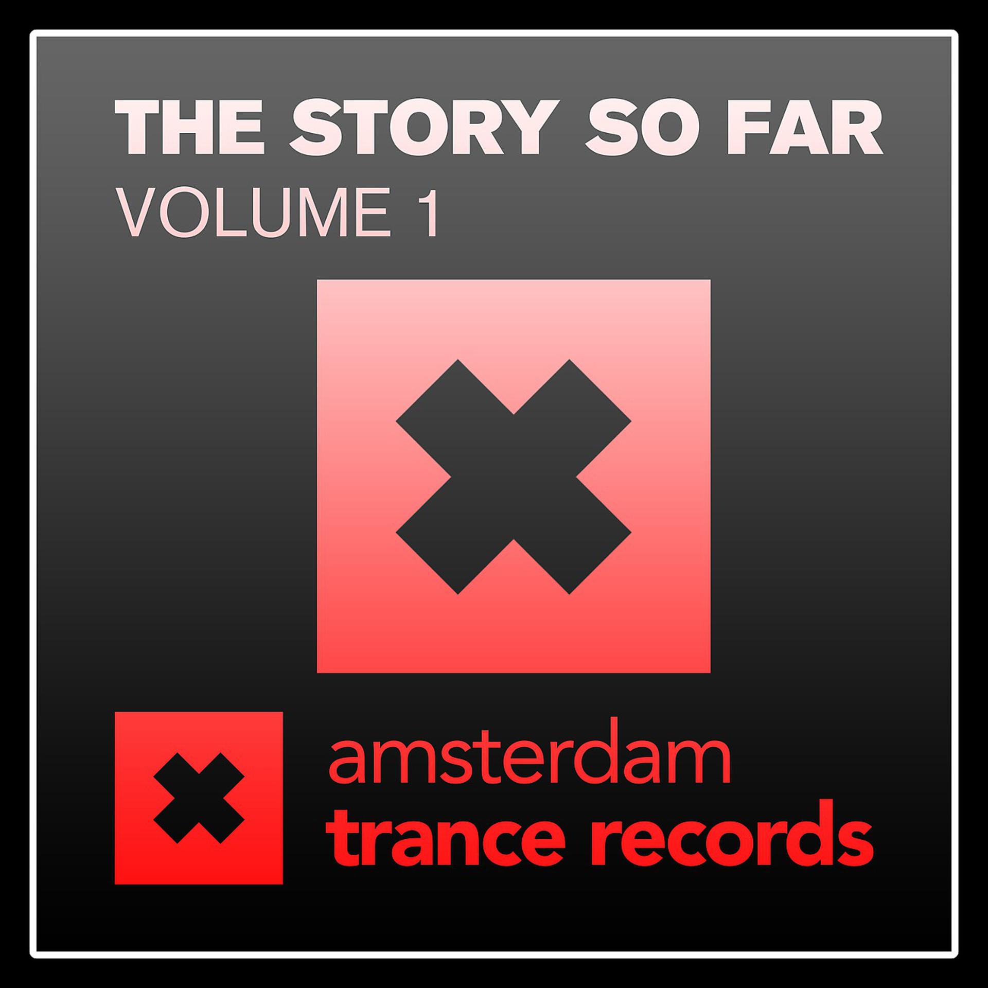 Постер альбома Amsterdam Trance Records - The Story So Far, Vol. 1