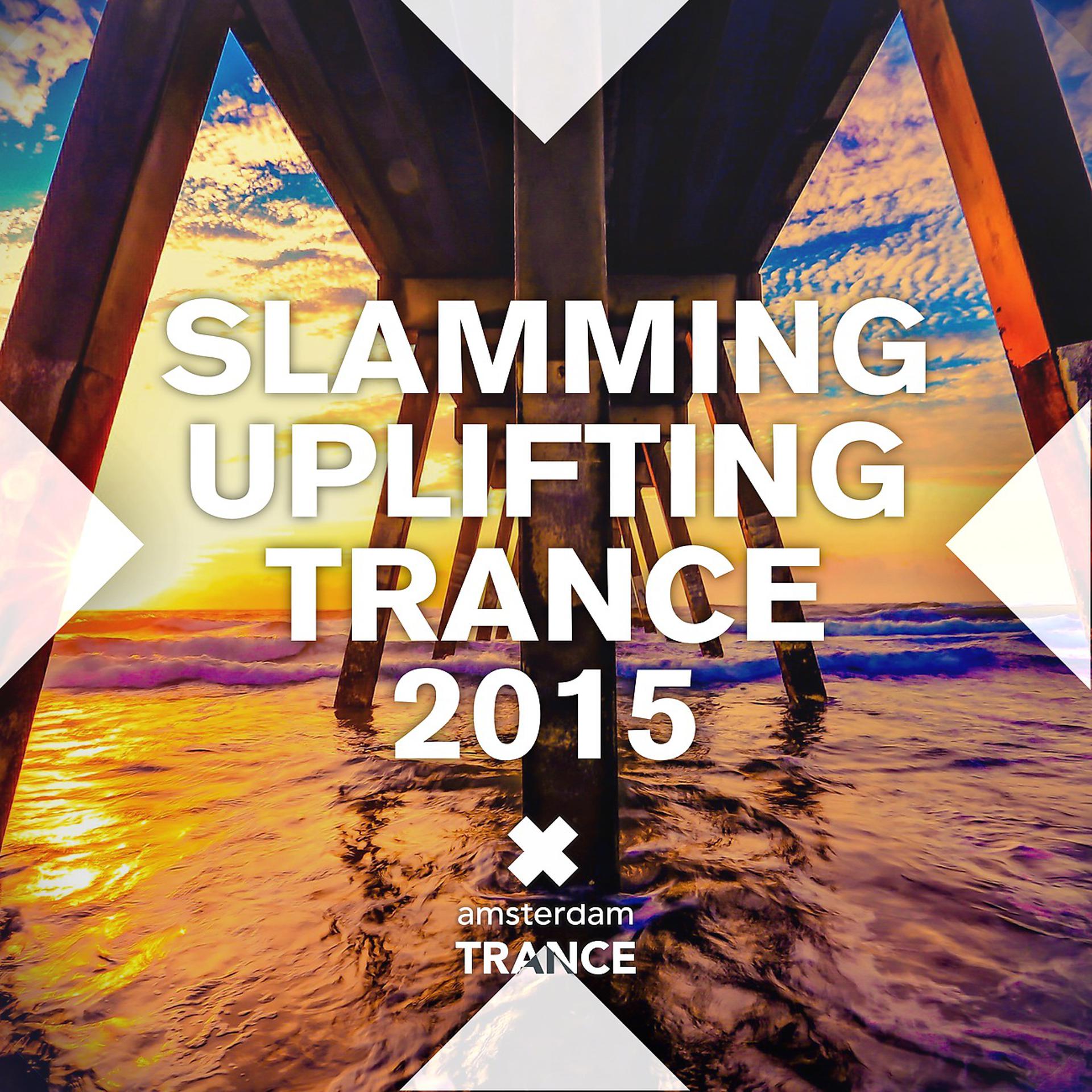 Постер альбома Slamming Uplifting Trance 2015