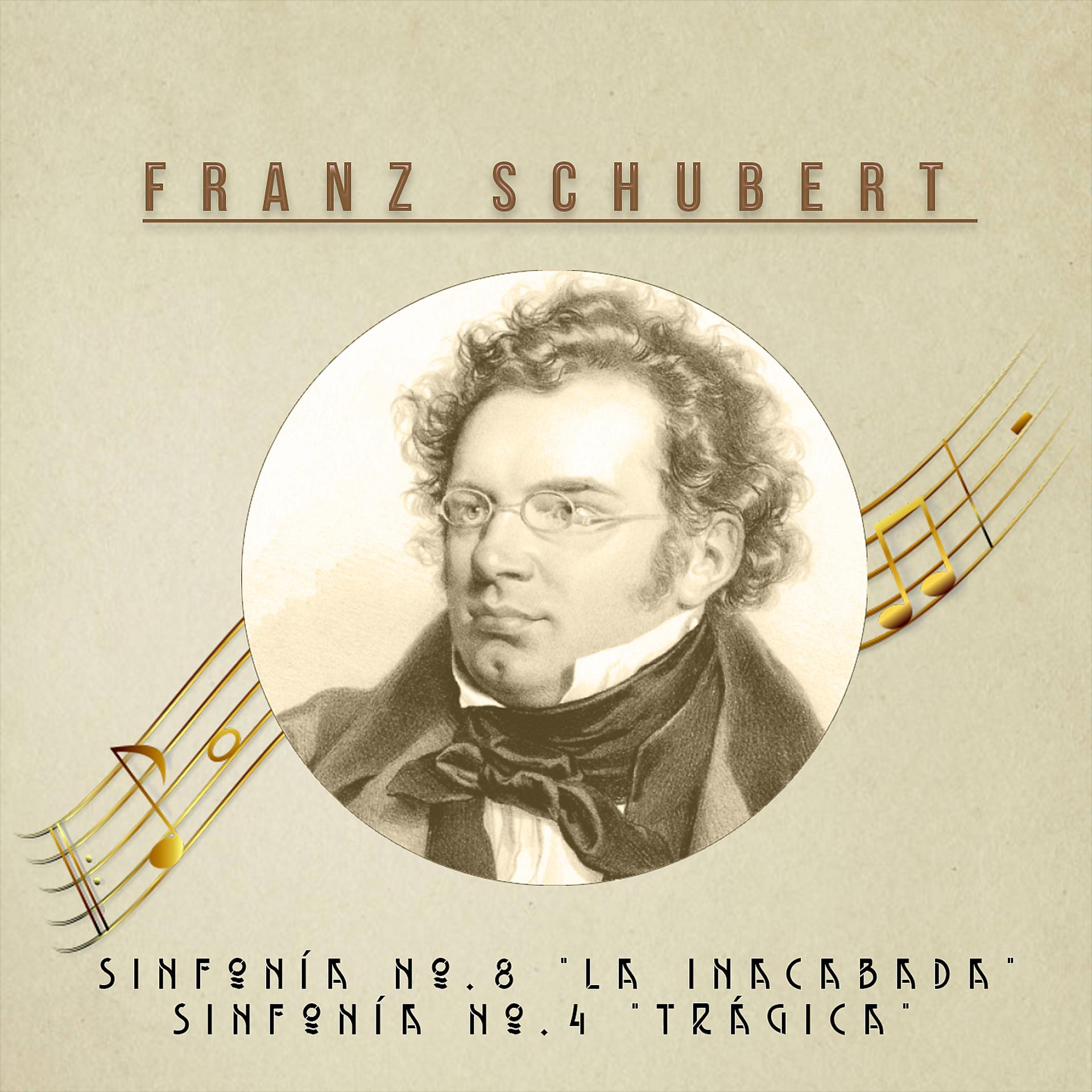 Постер альбома Franz Schubert, Sinfonía No 8 "La Inacabada", Sinfonía No. 4 "Trágica"