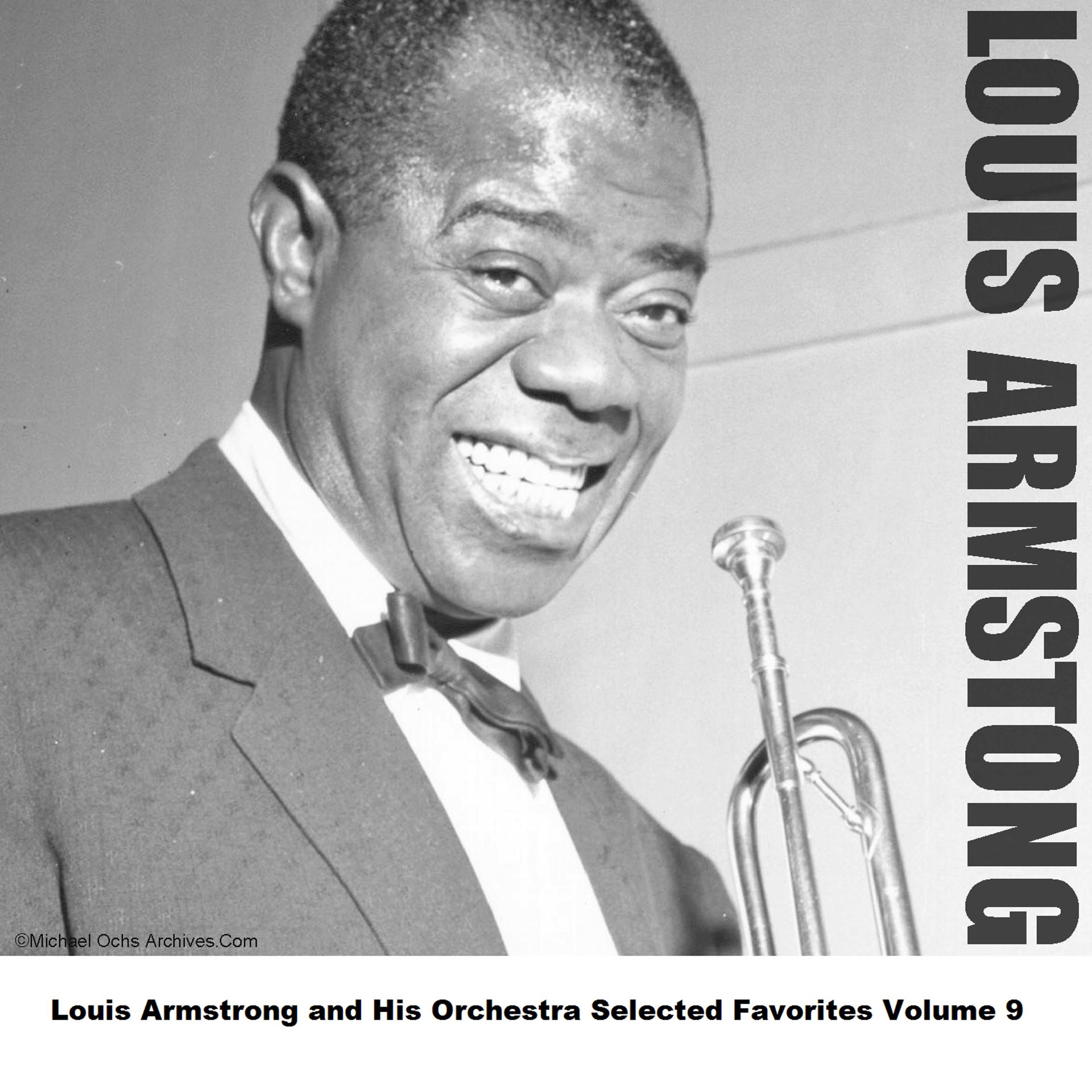 Постер альбома Louis Armstrong and His Orchestra Selected Favorites, Vol. 9