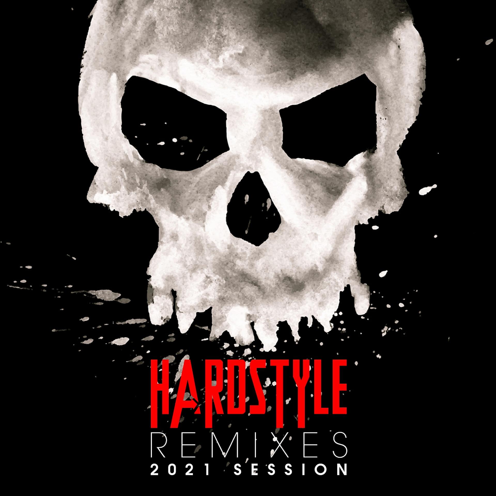 Постер альбома Hardstyle Remixes 2021 Session