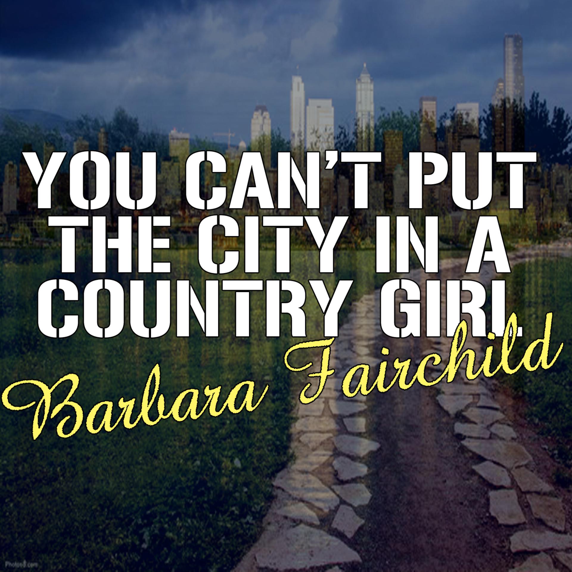 Постер альбома You Can't Put The City In A Country Girl