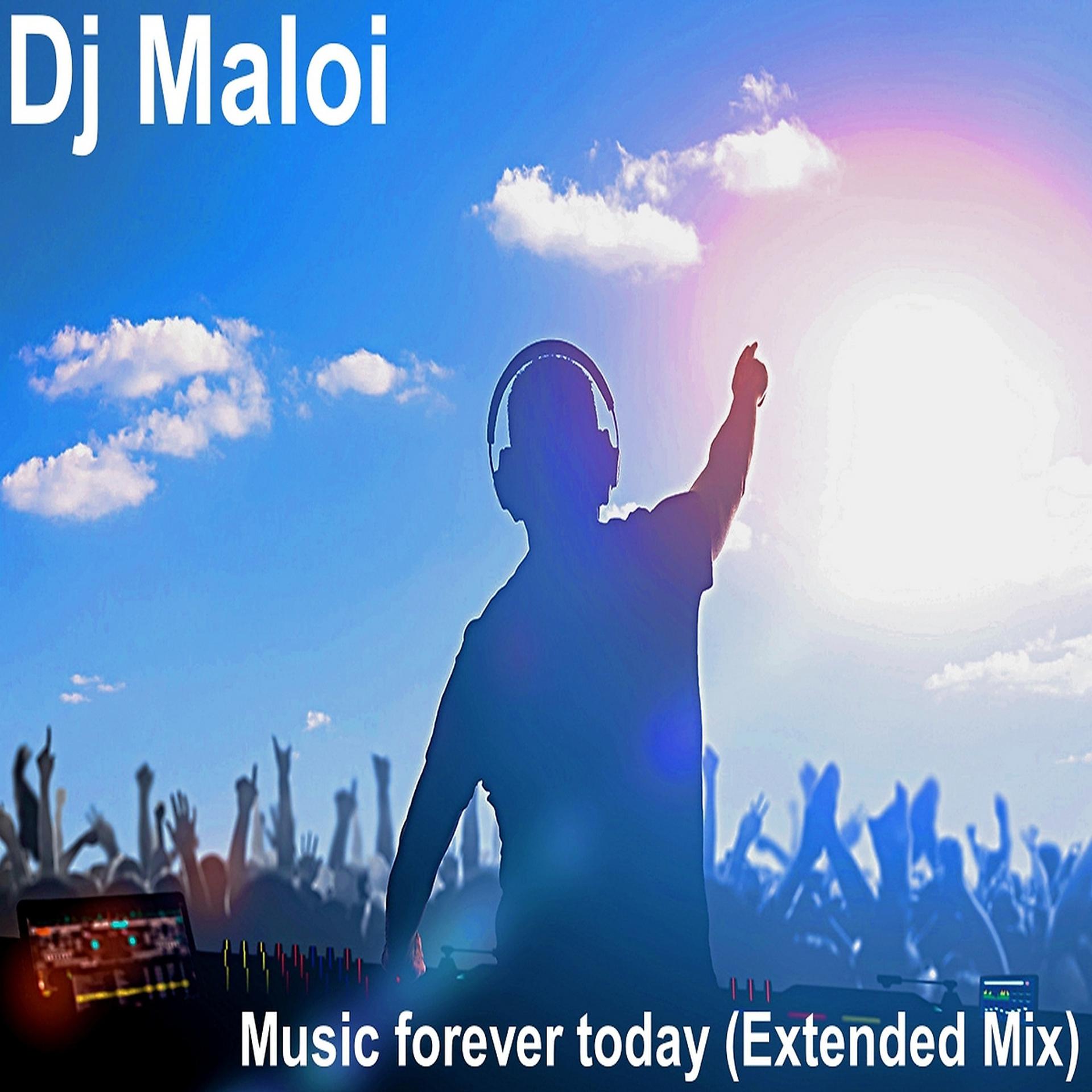 Постер альбома Music Forever Today (Extended Mix)