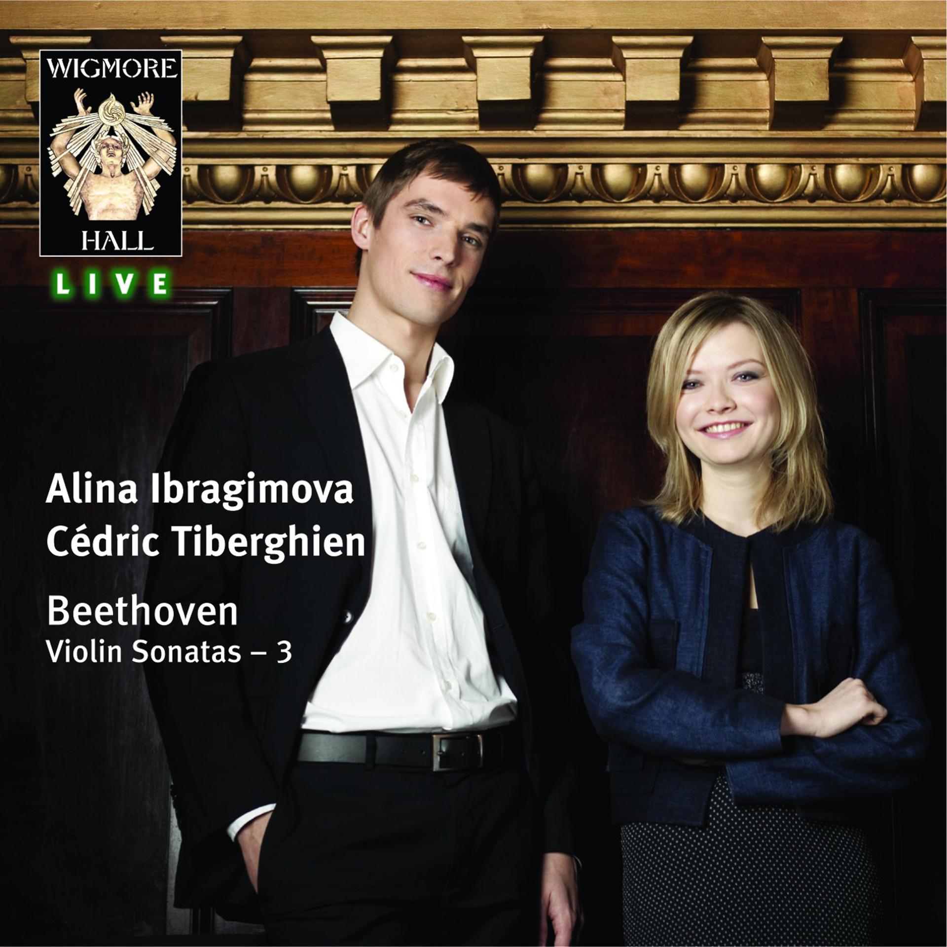Постер альбома Beethoven Violin Sonatas 3: Alina Ibragimova & Cédric Tiberghien - Wigmore Hall Live