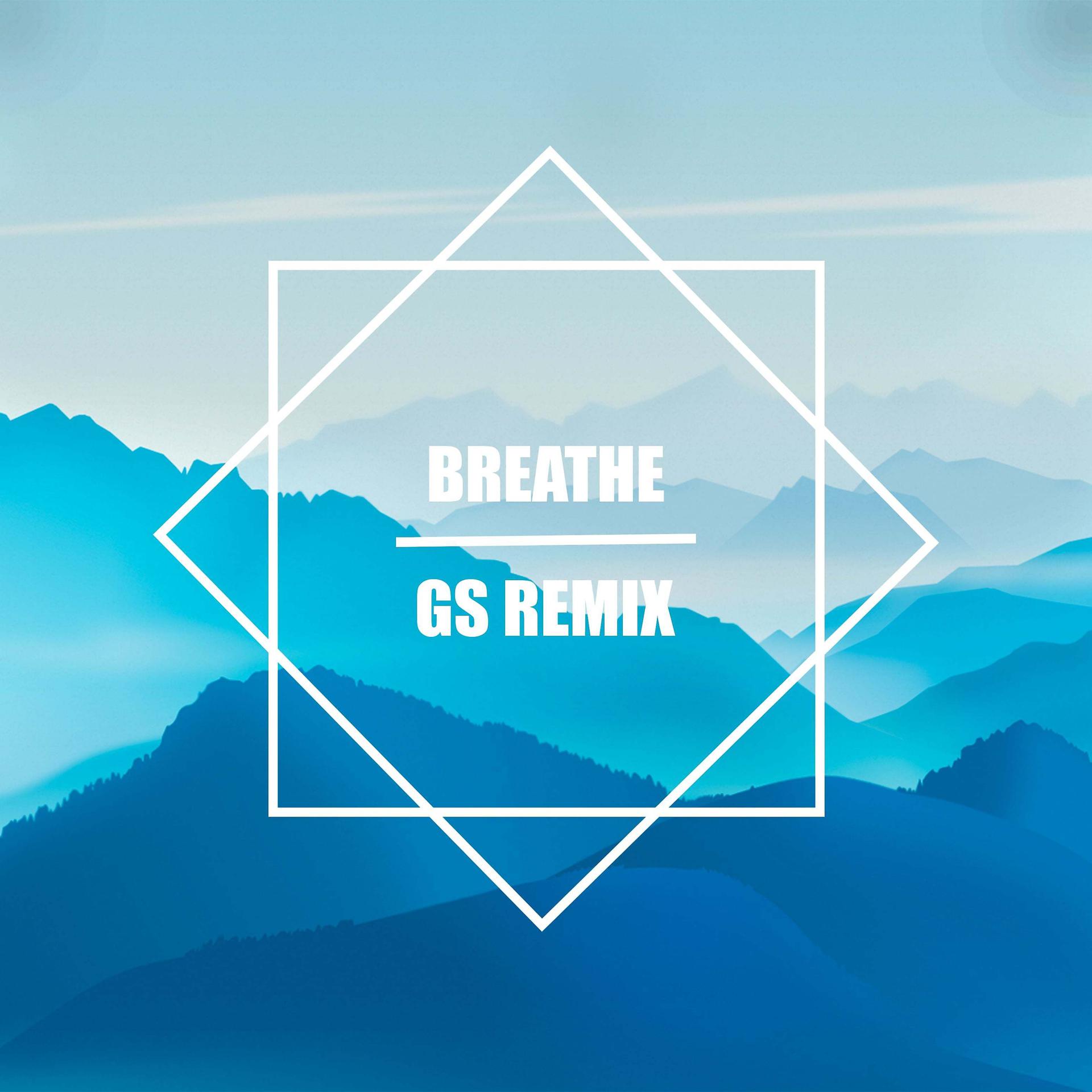 Постер альбома Breathe (Gs Remix)