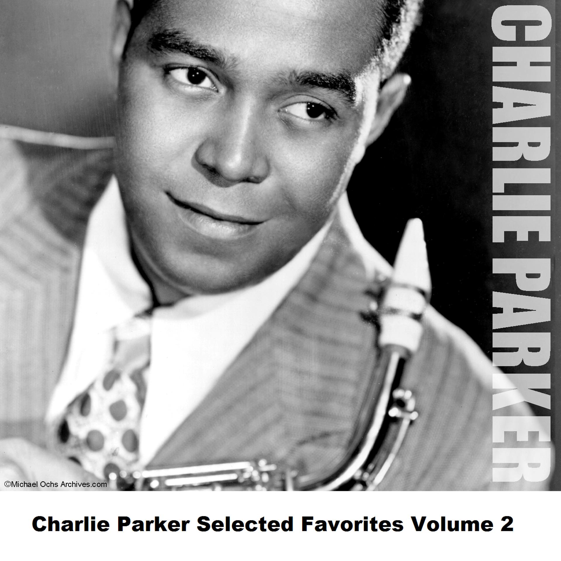 Постер альбома Charlie Parker Selected Favorites, Vol. 2