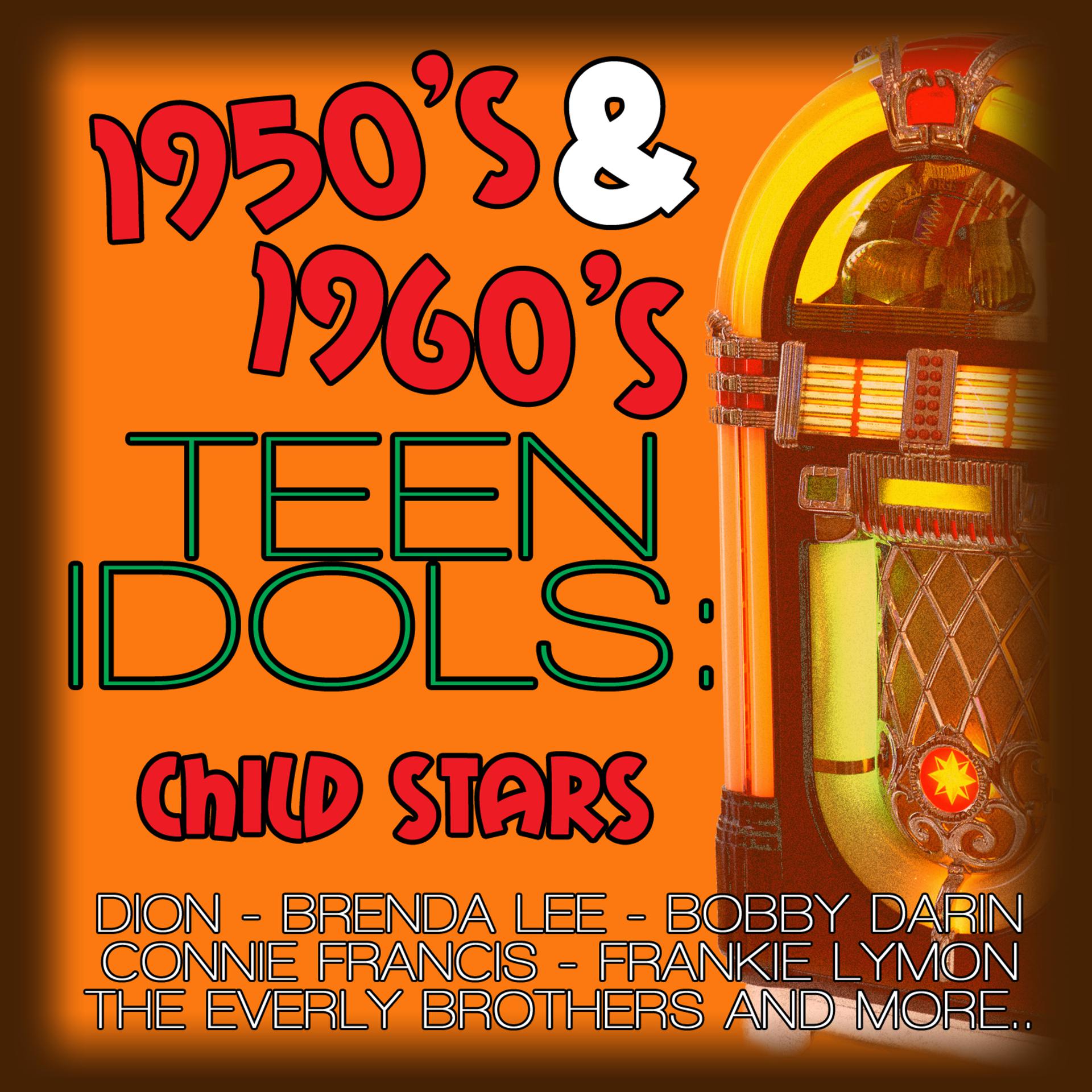 Постер альбома 1950's & 1960's Teen Idols: Child Stars