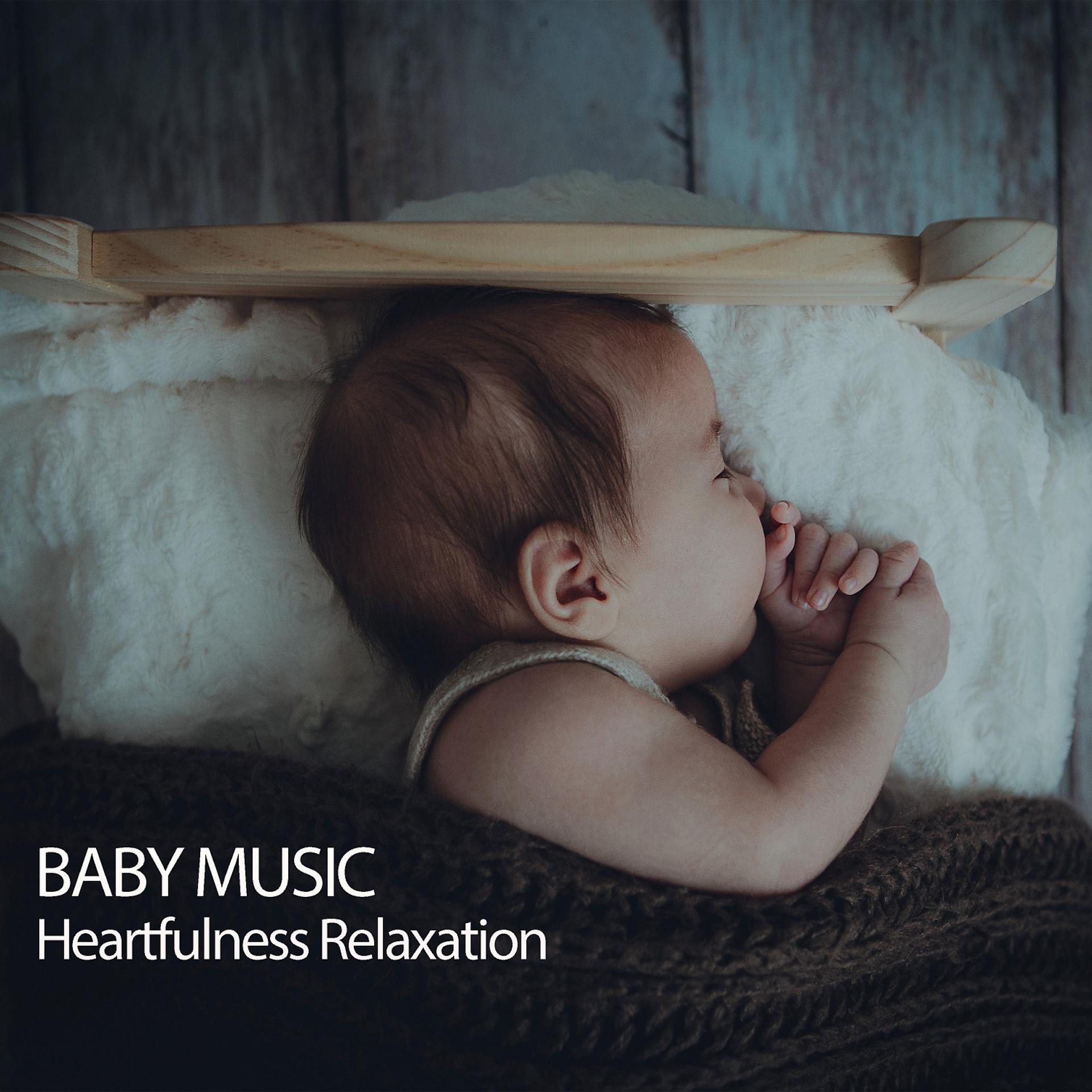 Постер альбома Baby Music: Heartfulness Relaxation