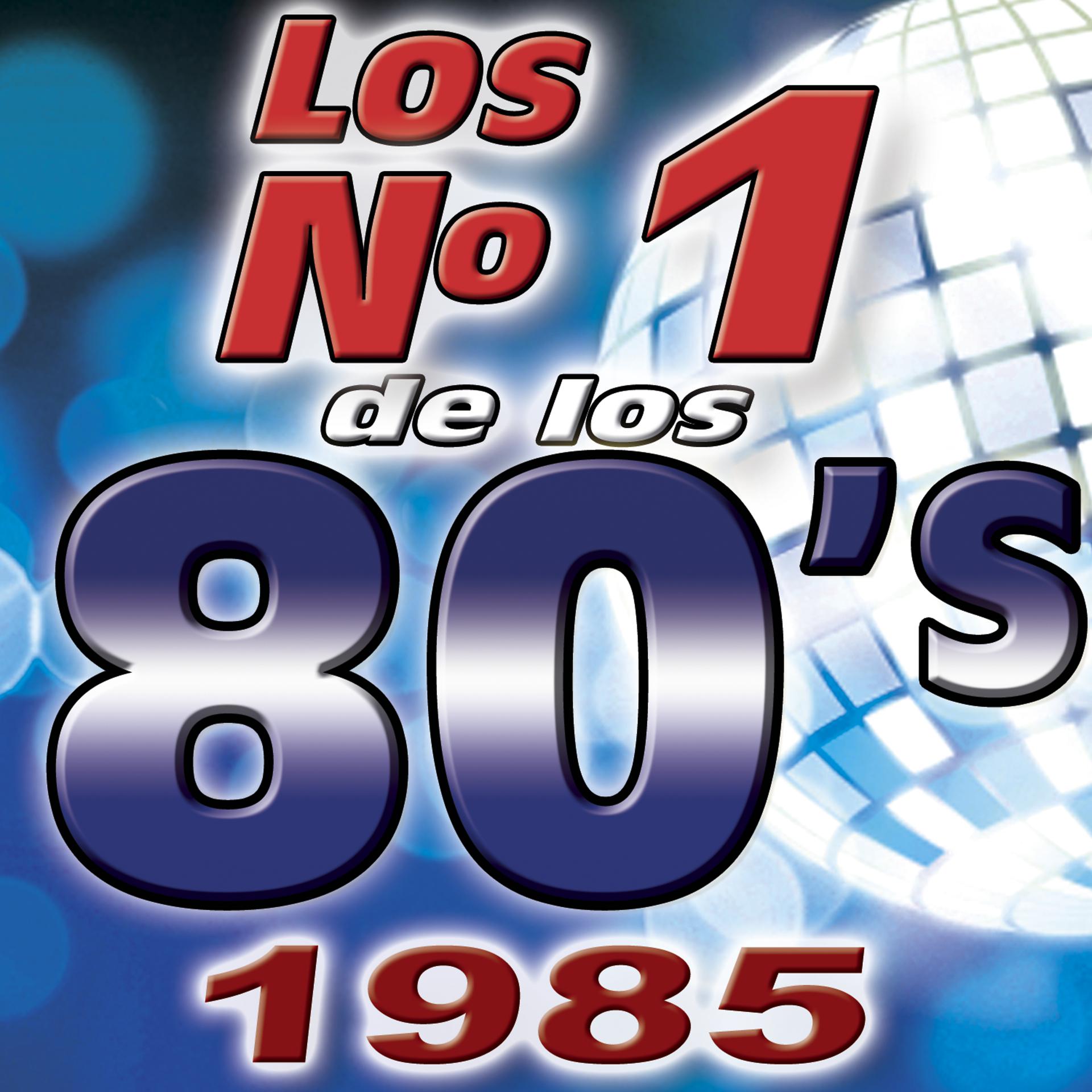 Постер альбома Los Numero 1 De Los 80's - 1985