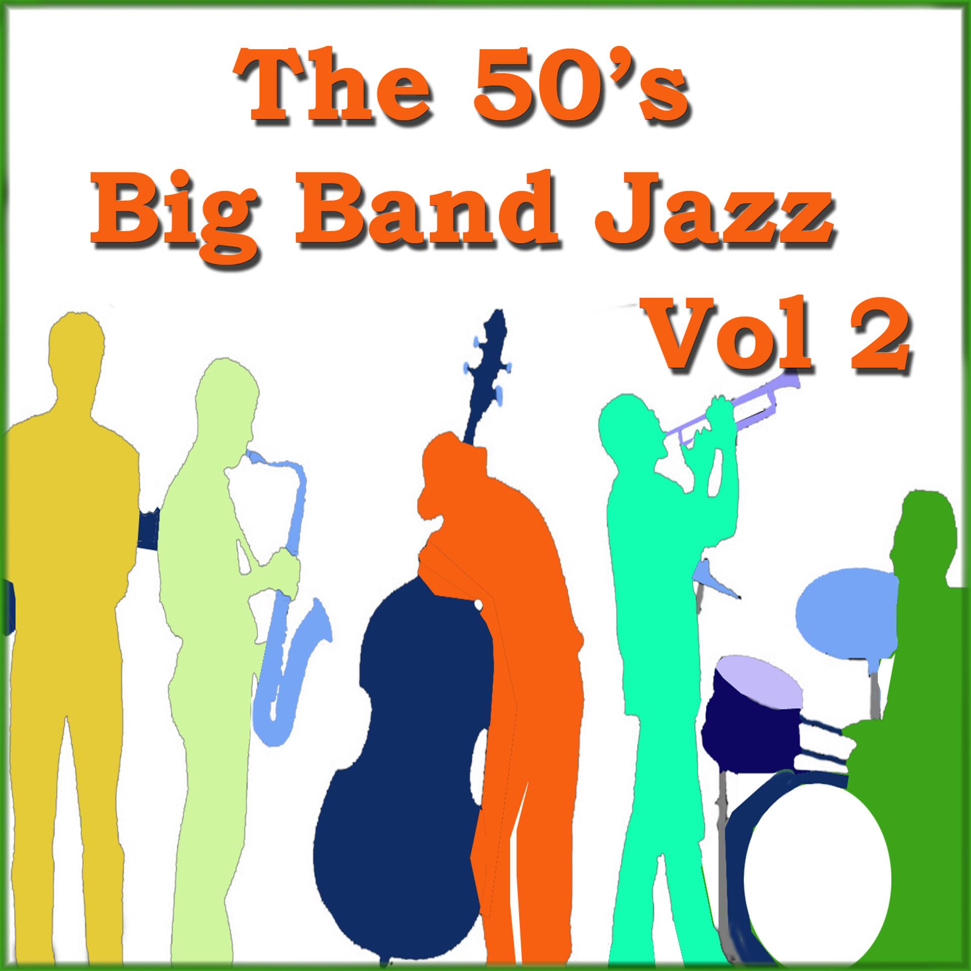 Постер альбома The 50's Big Band Jazz Vol 2