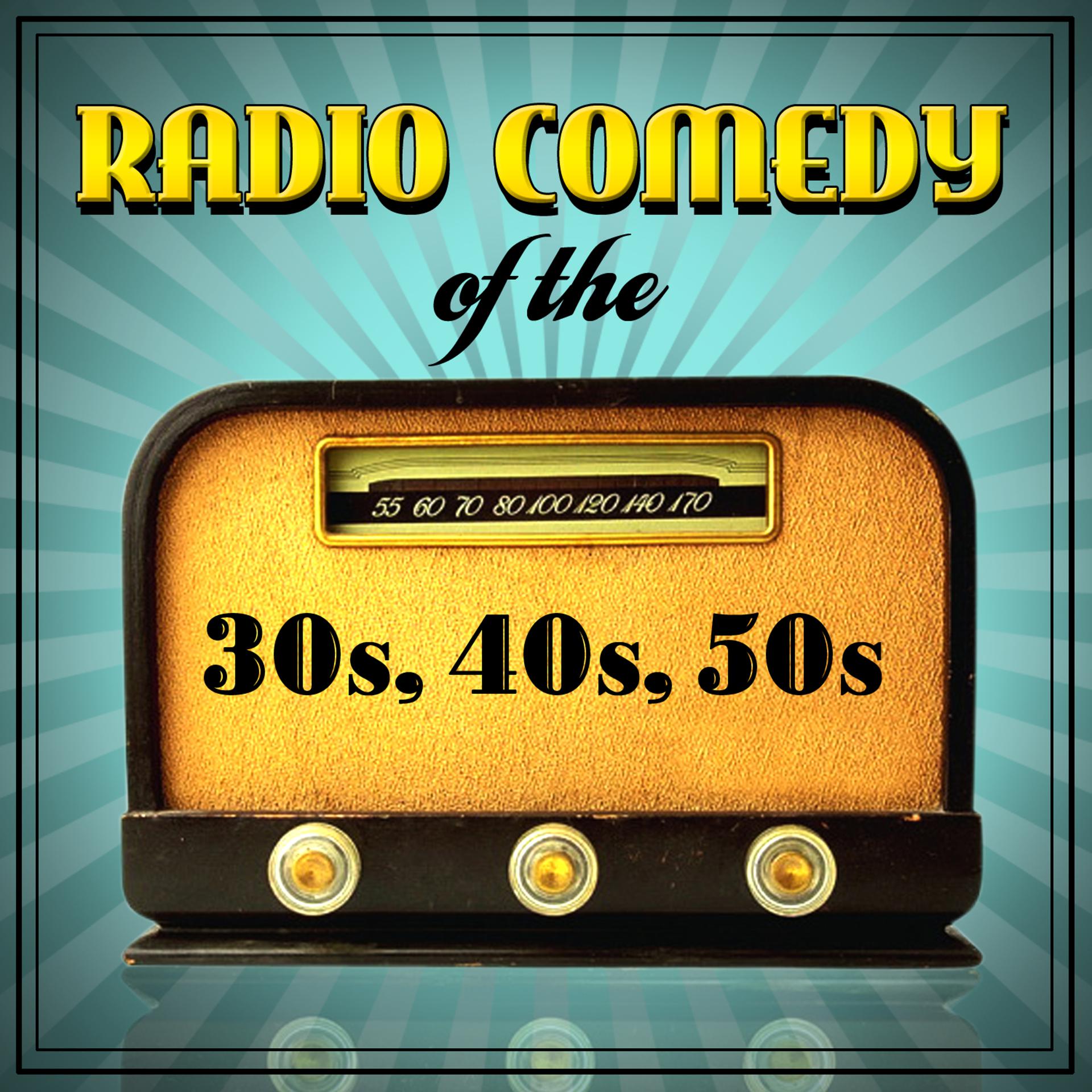 Постер альбома Radio Comedy Of The '30s, '40s & '50s