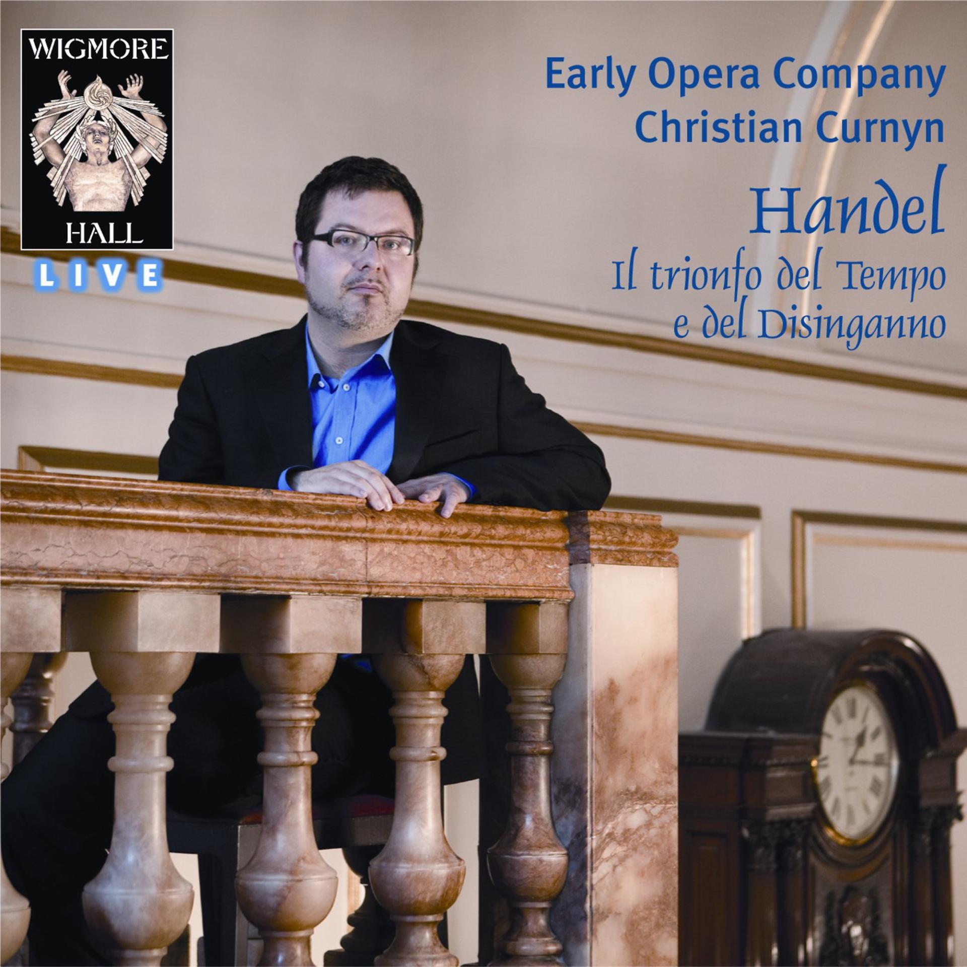 Постер альбома Handel: Il trionfo del Tempo e del Disinganno - Wigmore Hall Live