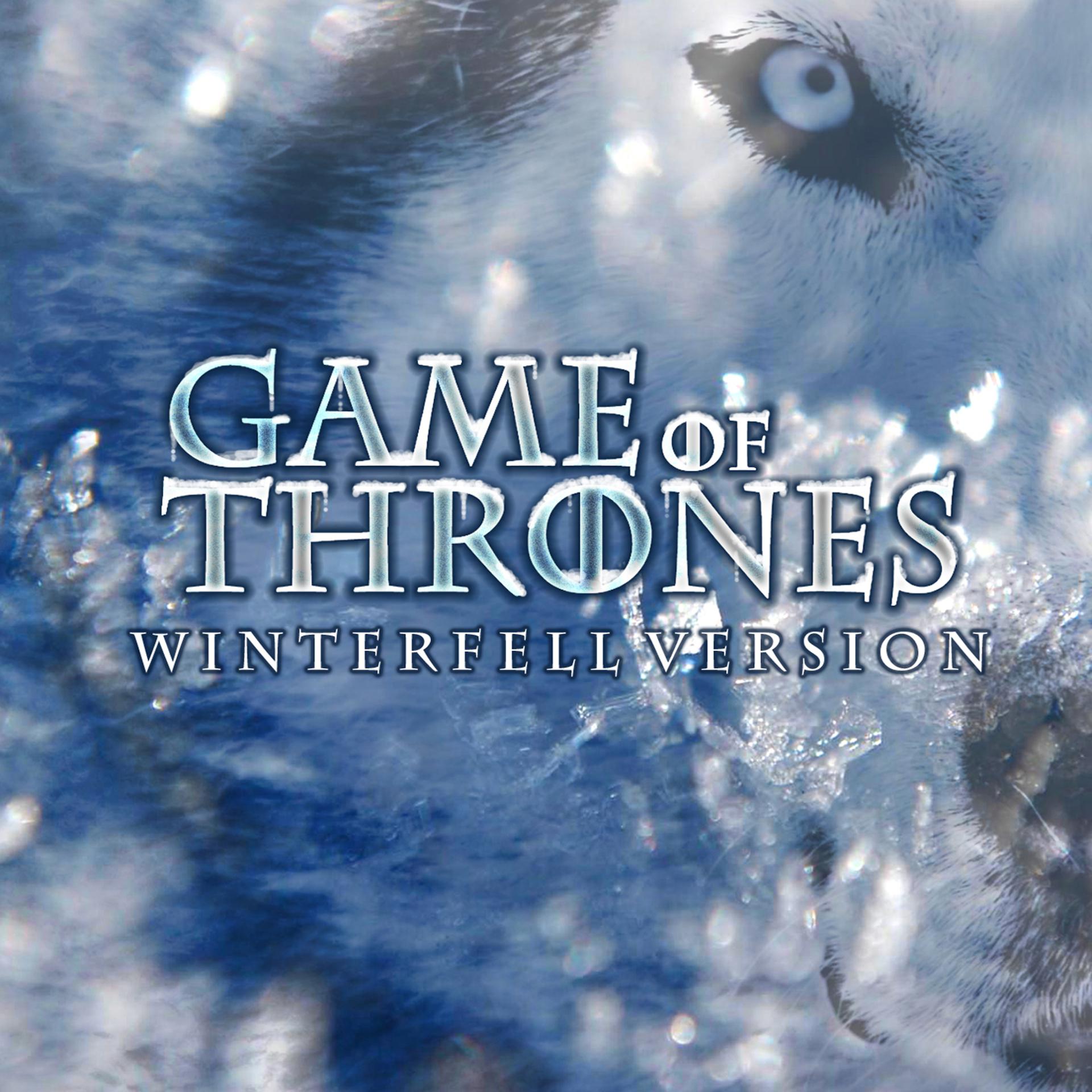 Постер альбома Game of Thrones (Winterfell Version)