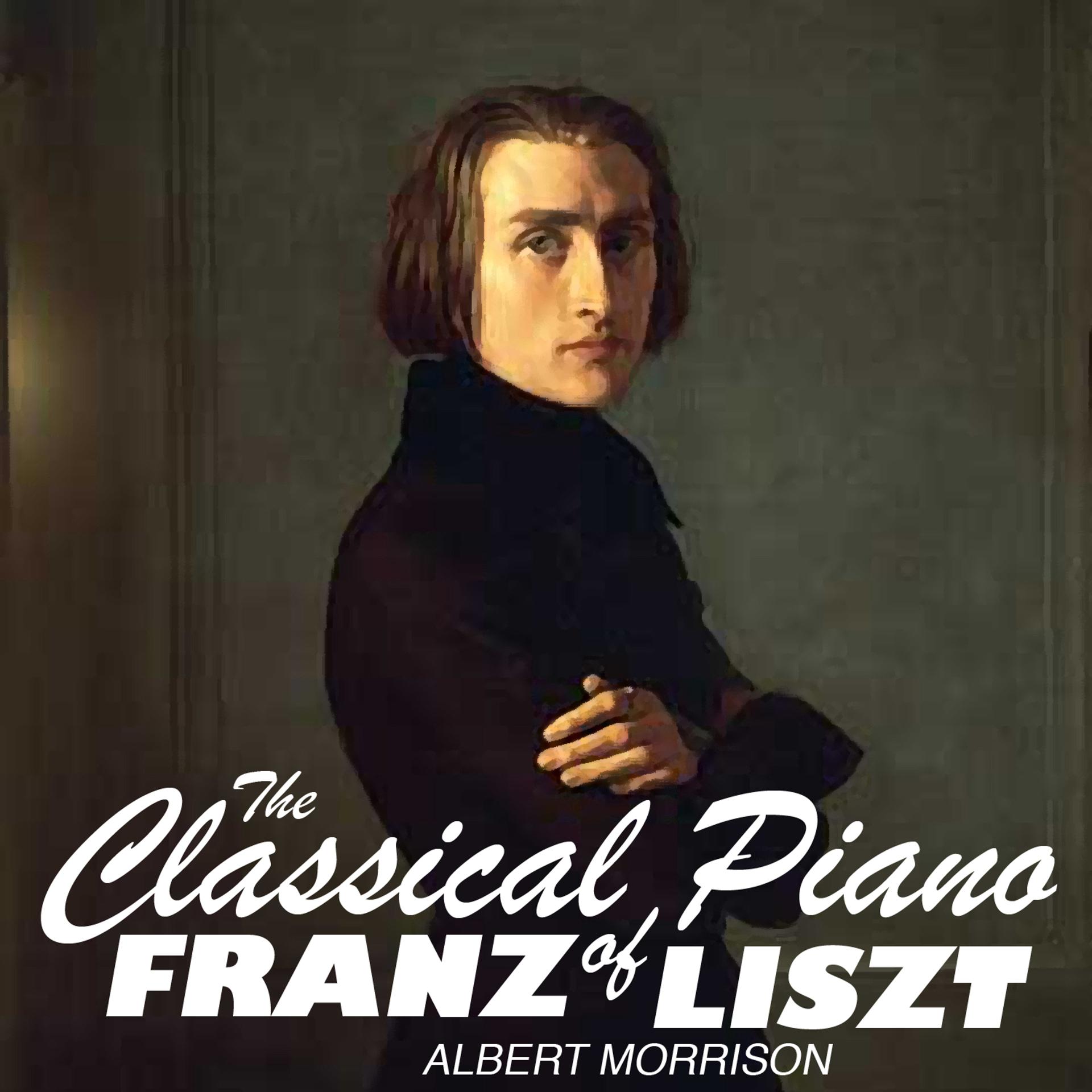 Постер альбома The Classical Piano of Franz Liszt