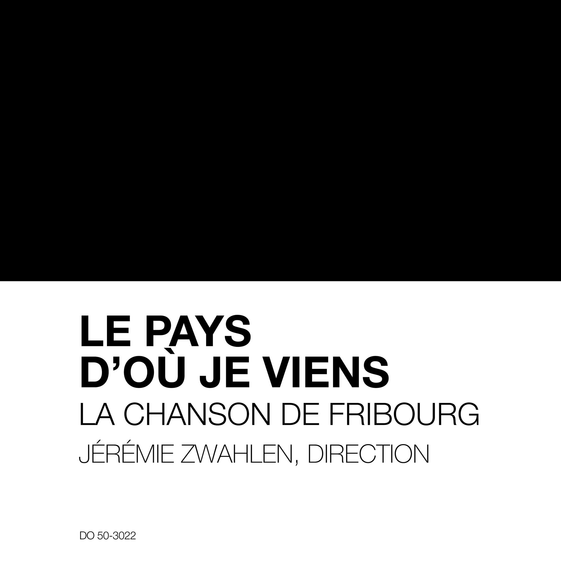 Постер альбома Le pays d'où je viens, La Chanson de Fribourg